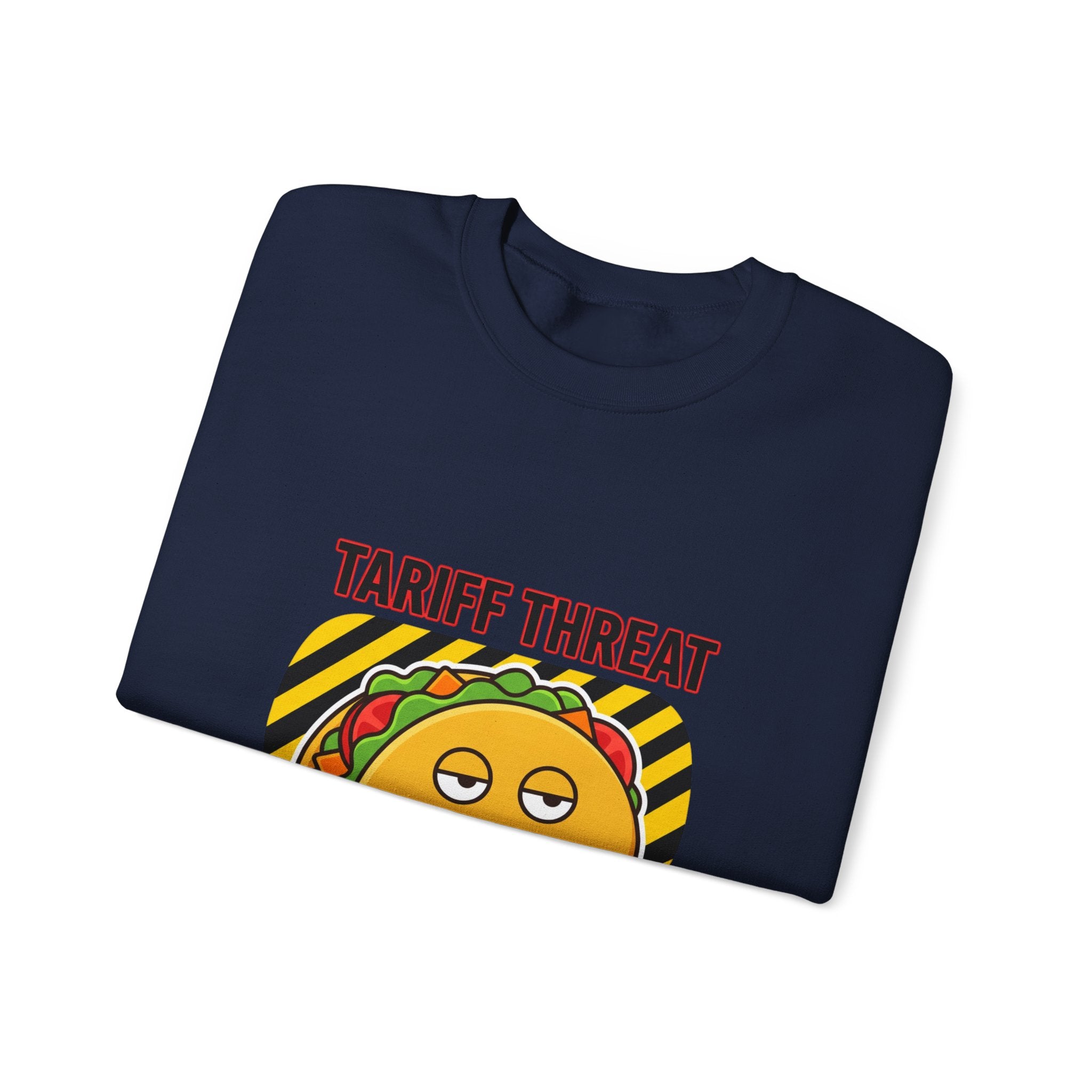 Tariff Threat Taco Regret Sweatshirt