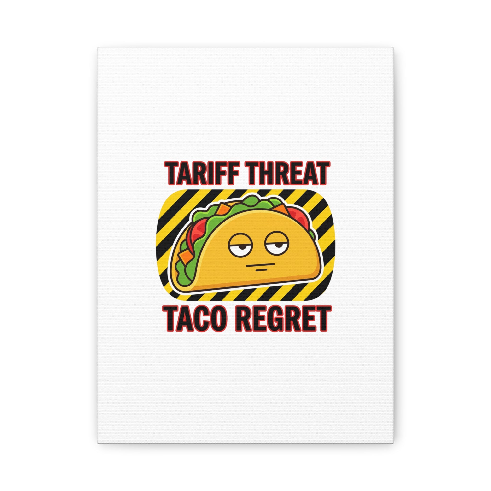 Tariff Threat Taco Regret Canvas