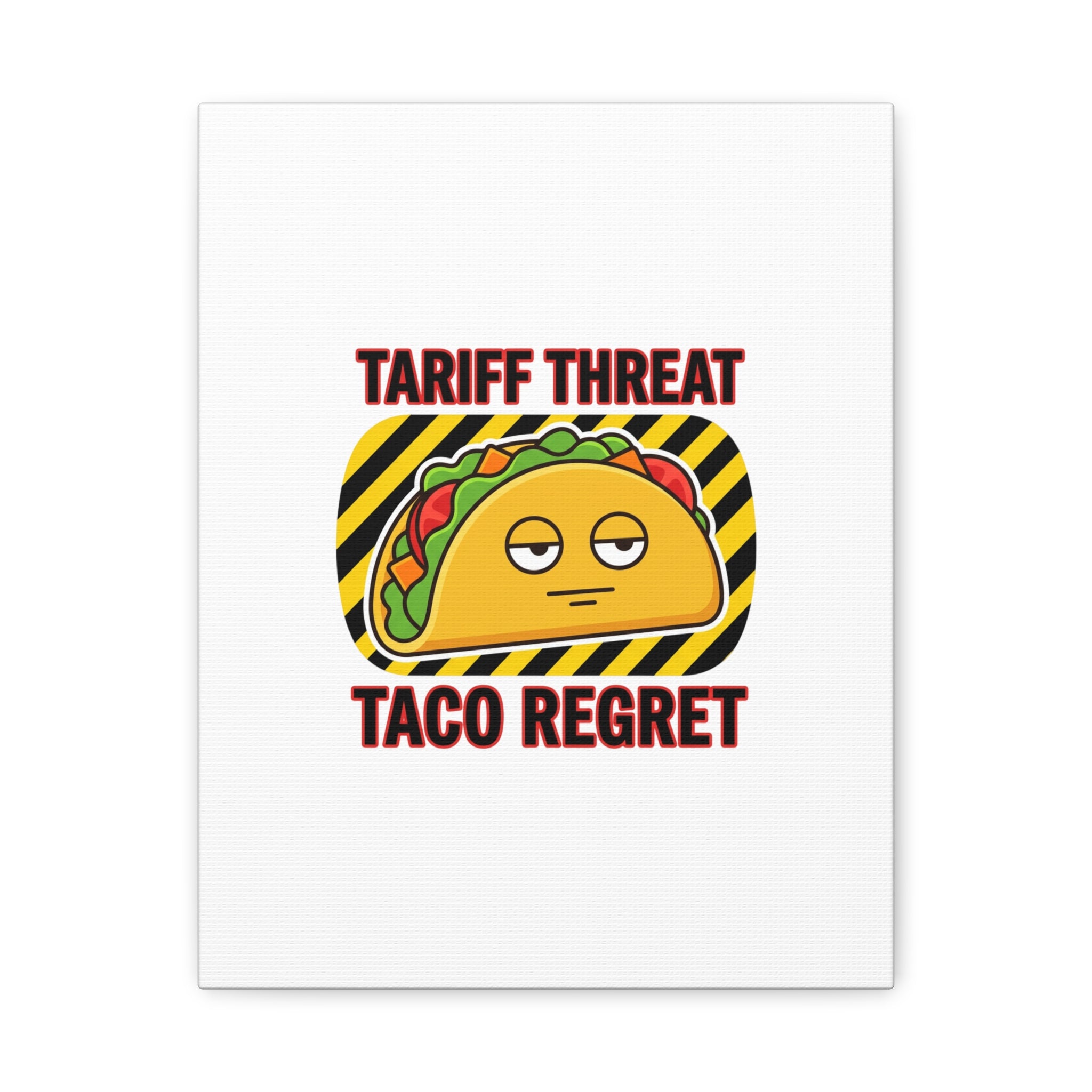 Tariff Threat Taco Regret Canvas