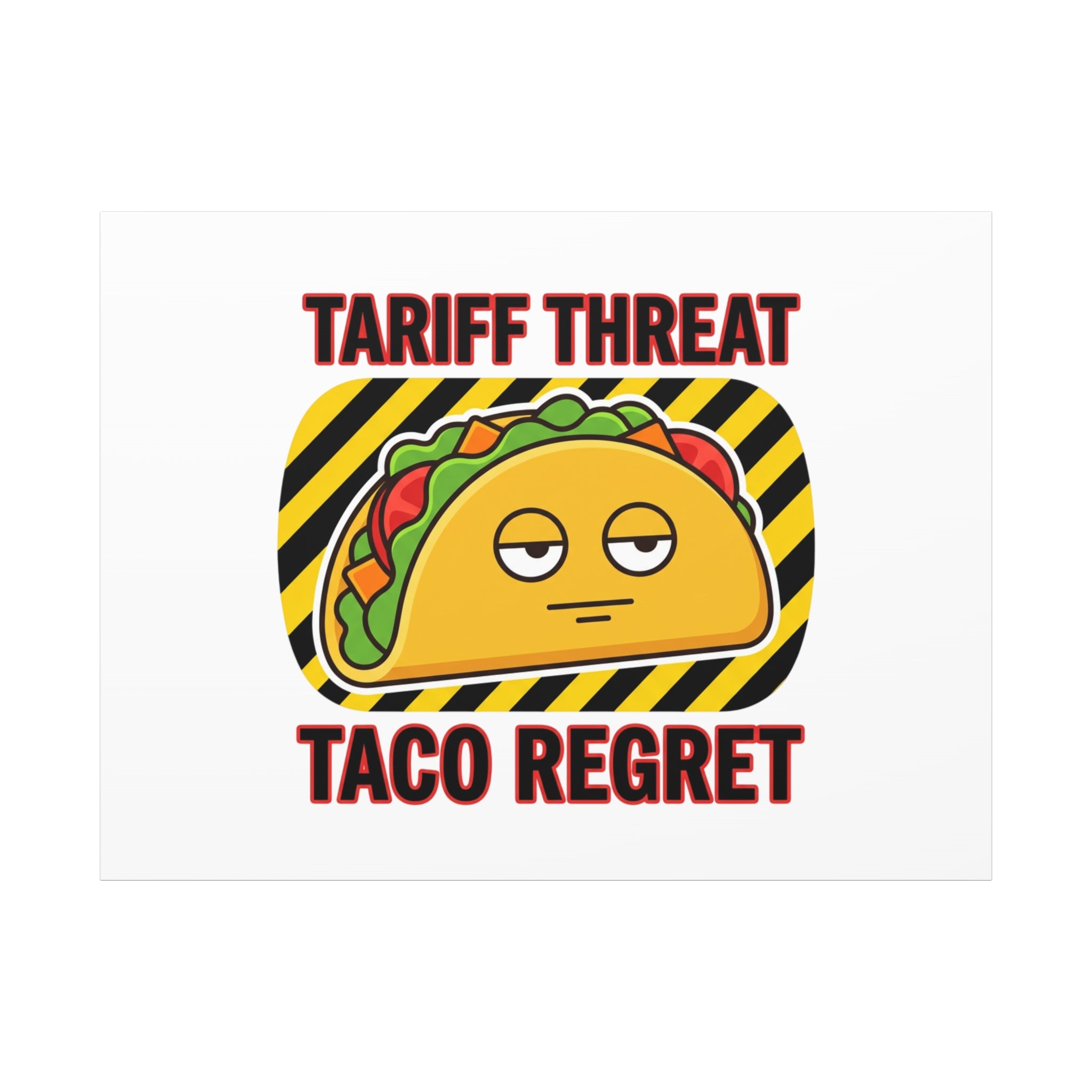Tariff Threat Taco Regret Canvas