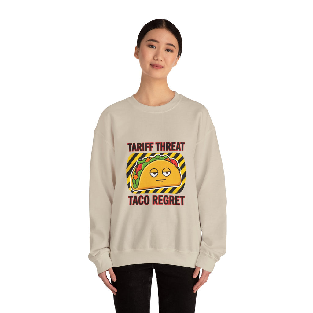 Tariff Threat Taco Regret Sweatshirt