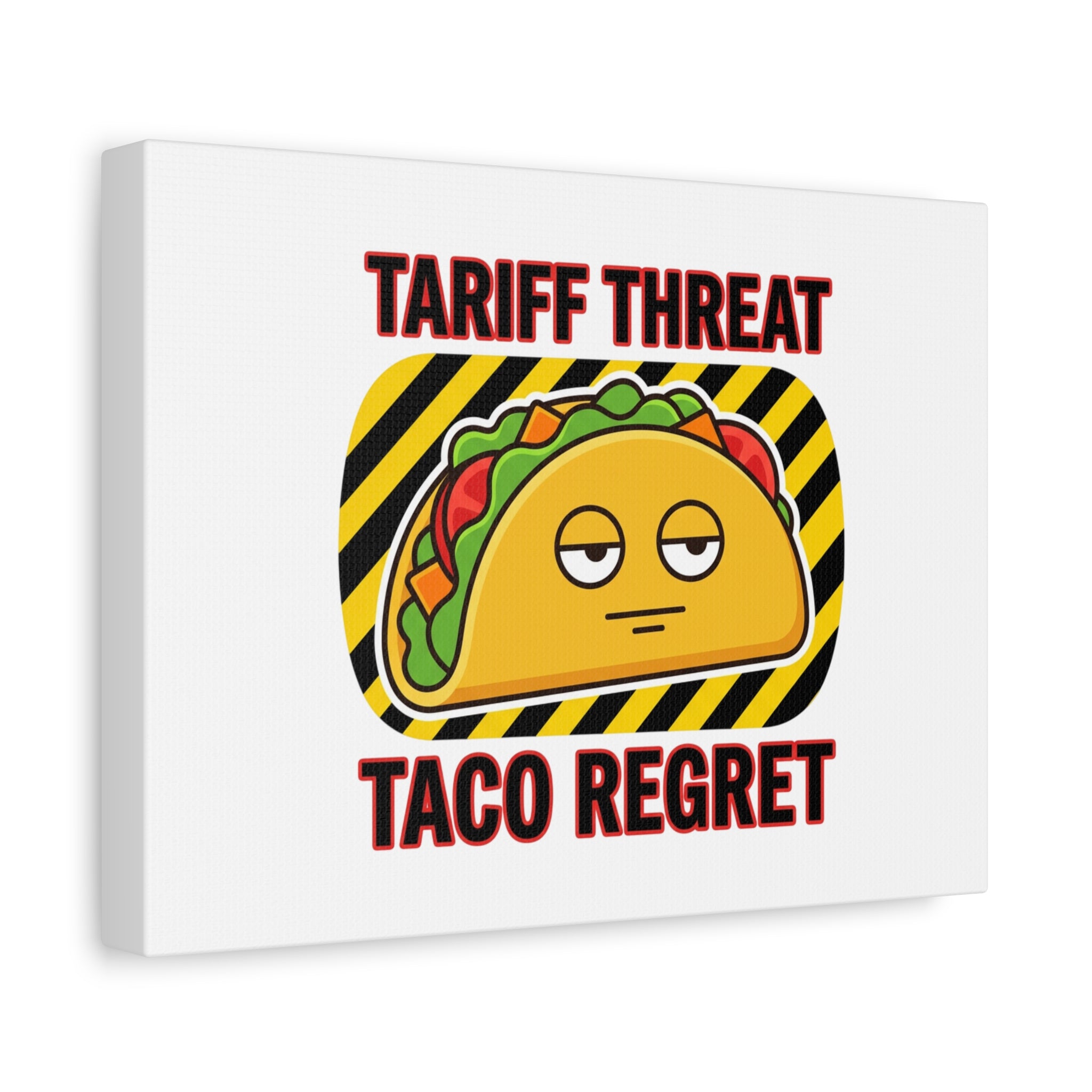 Tariff Threat Taco Regret Canvas