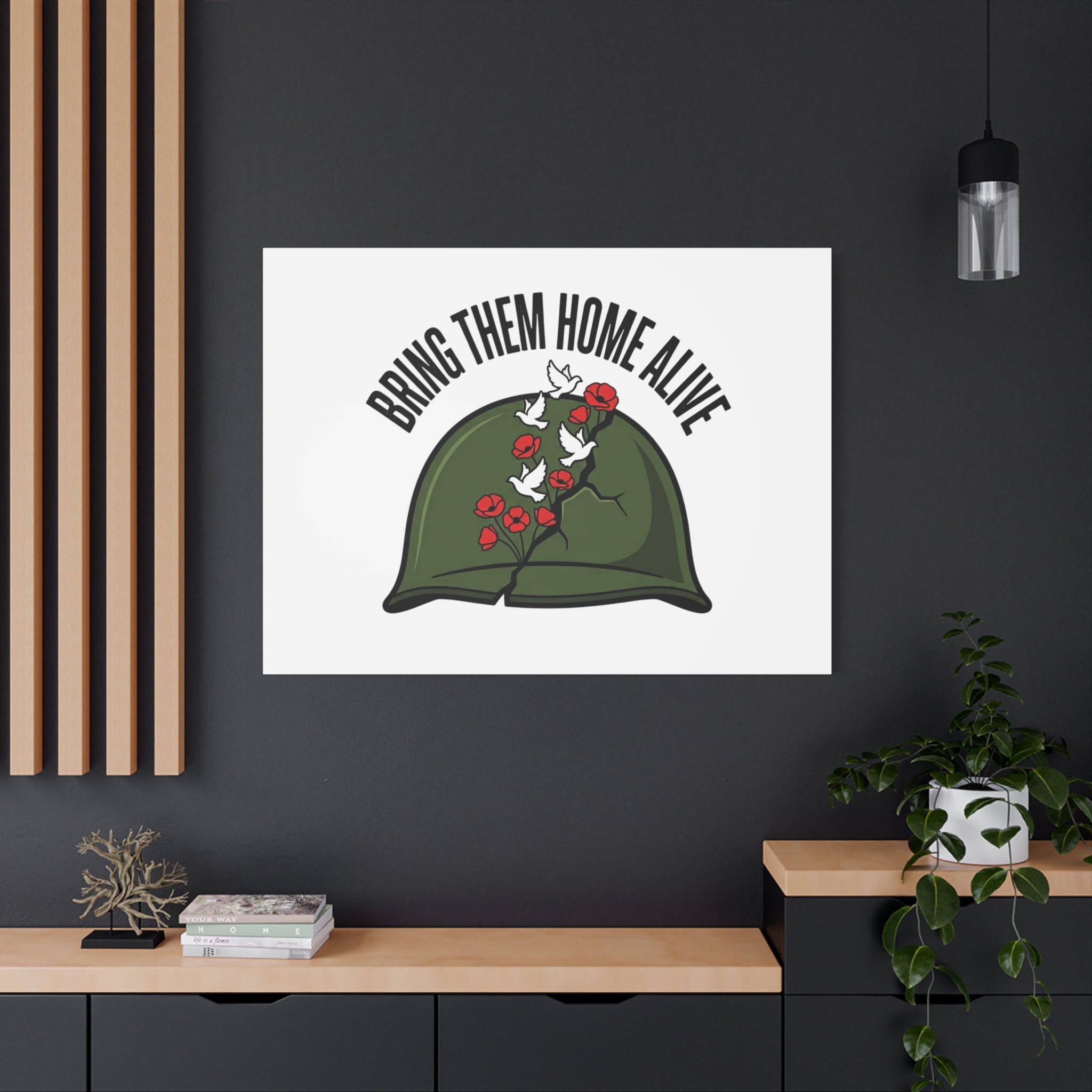 Bring Them Home Alive Canvas