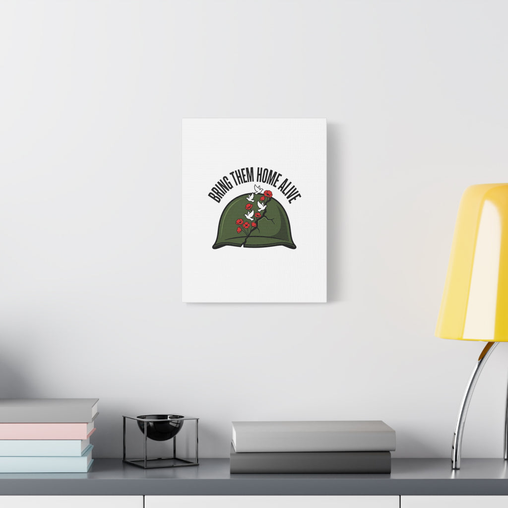 Bring Them Home Alive Canvas