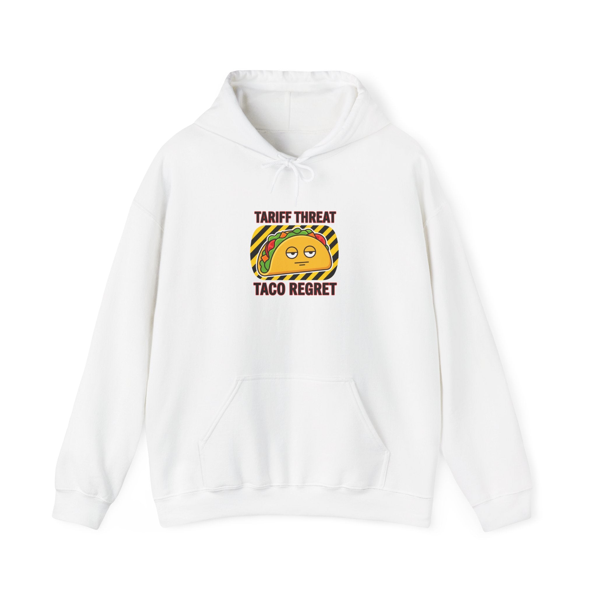 Tariff Threat Taco Regret Hoodie