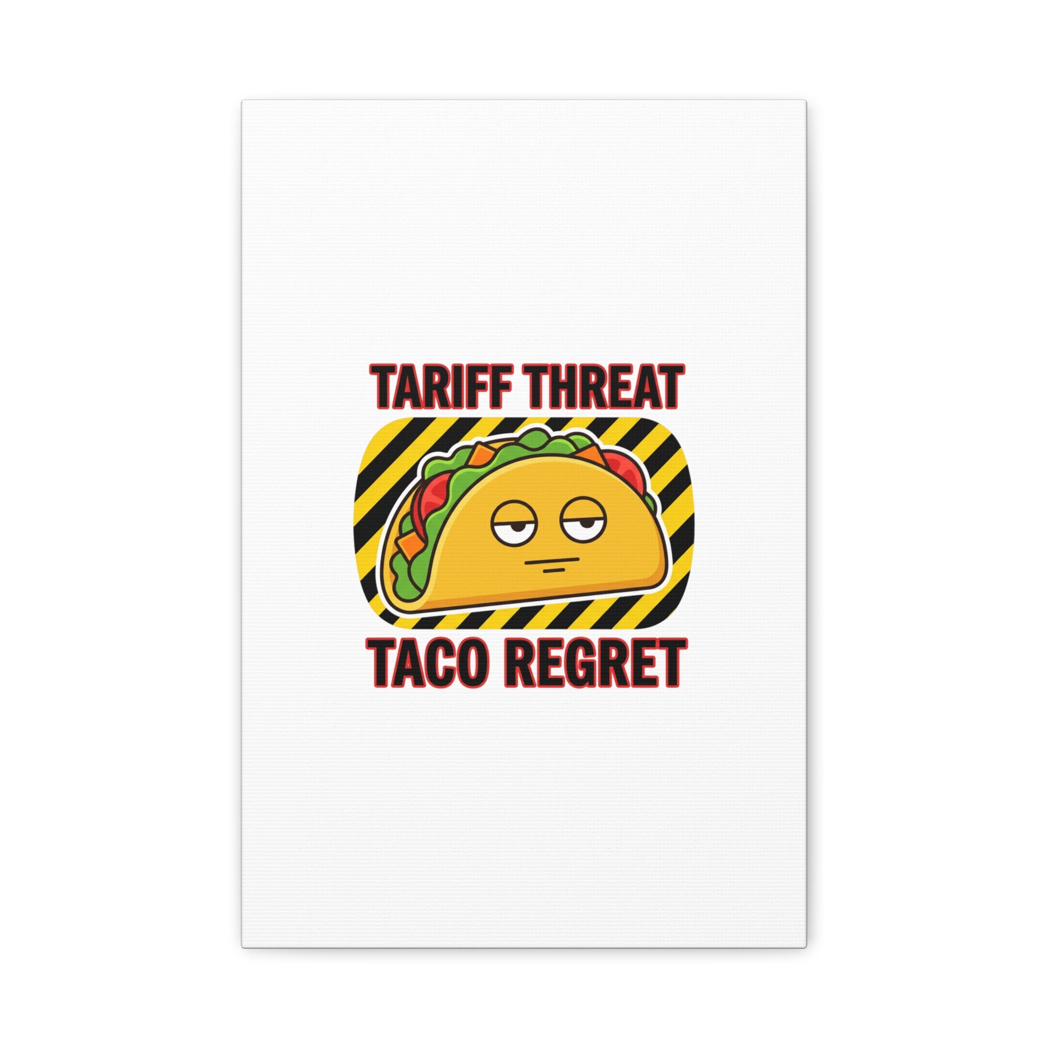 Tariff Threat Taco Regret Canvas