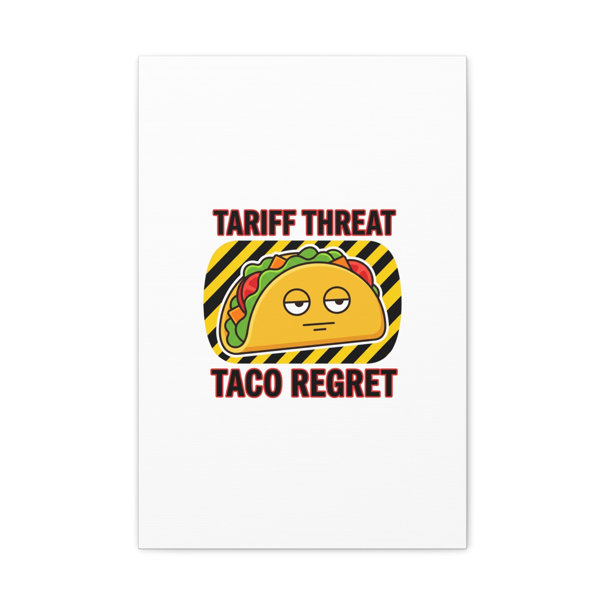 Tariff Threat Taco Regret Canvas