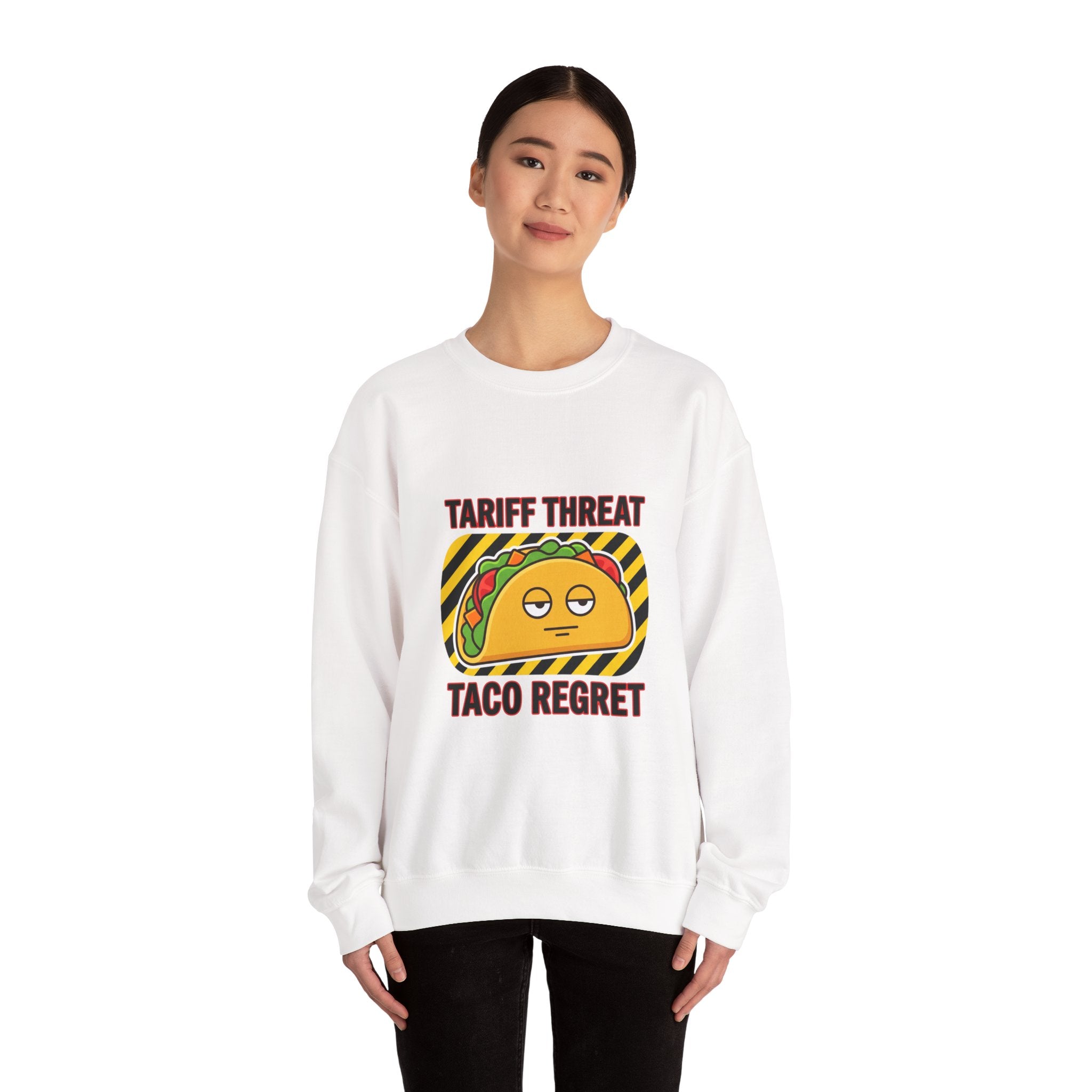 Tariff Threat Taco Regret Sweatshirt