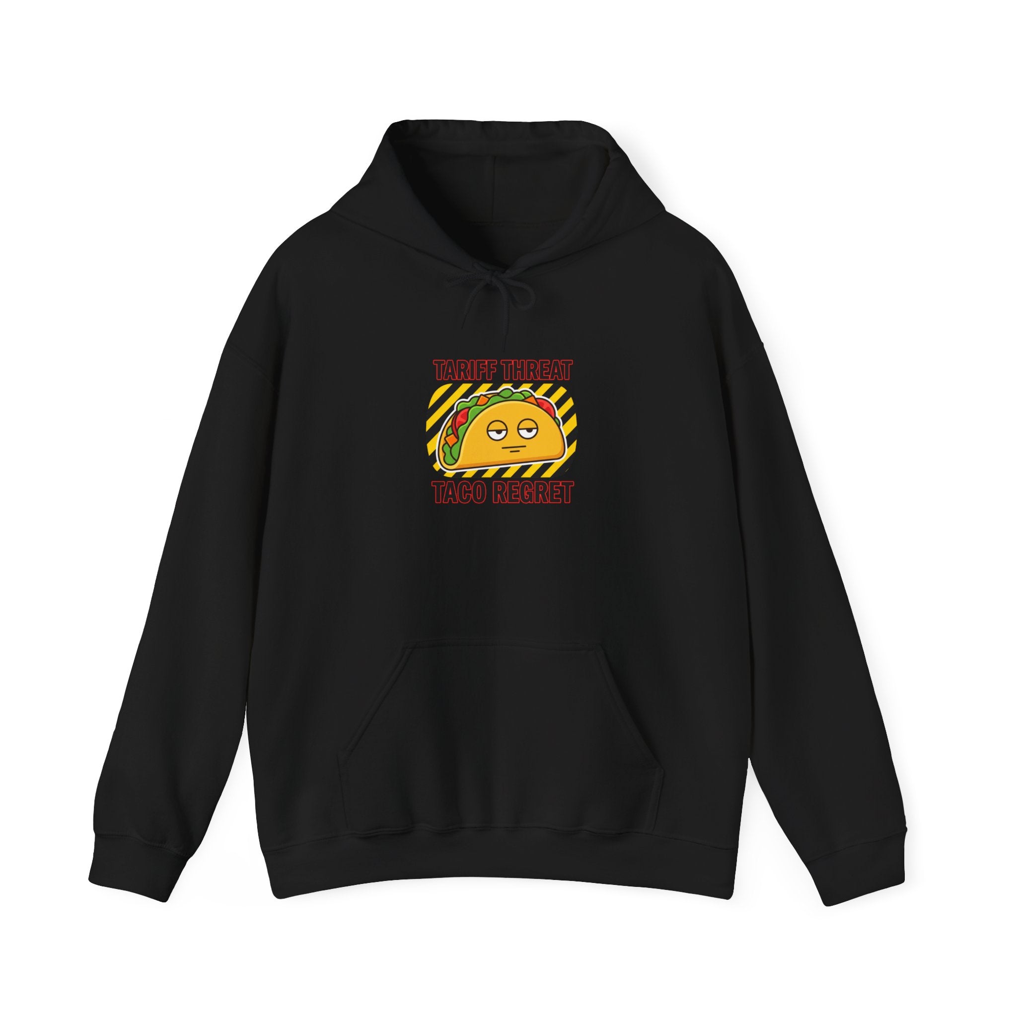 Tariff Threat Taco Regret Hoodie