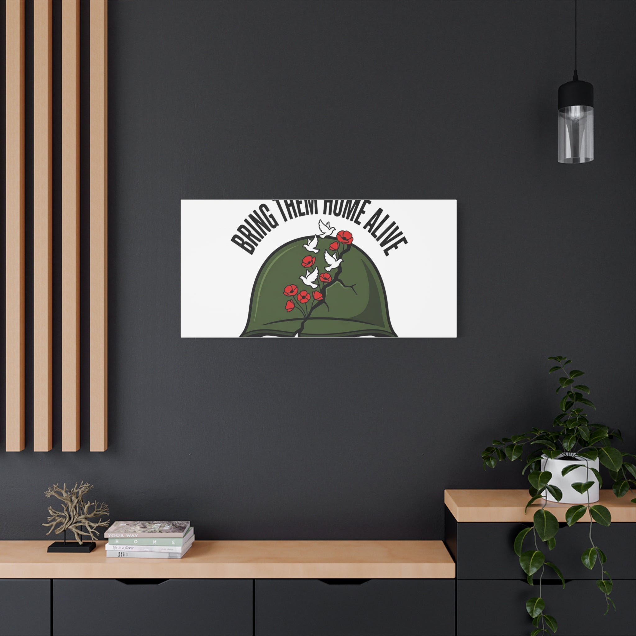 Bring Them Home Alive Canvas