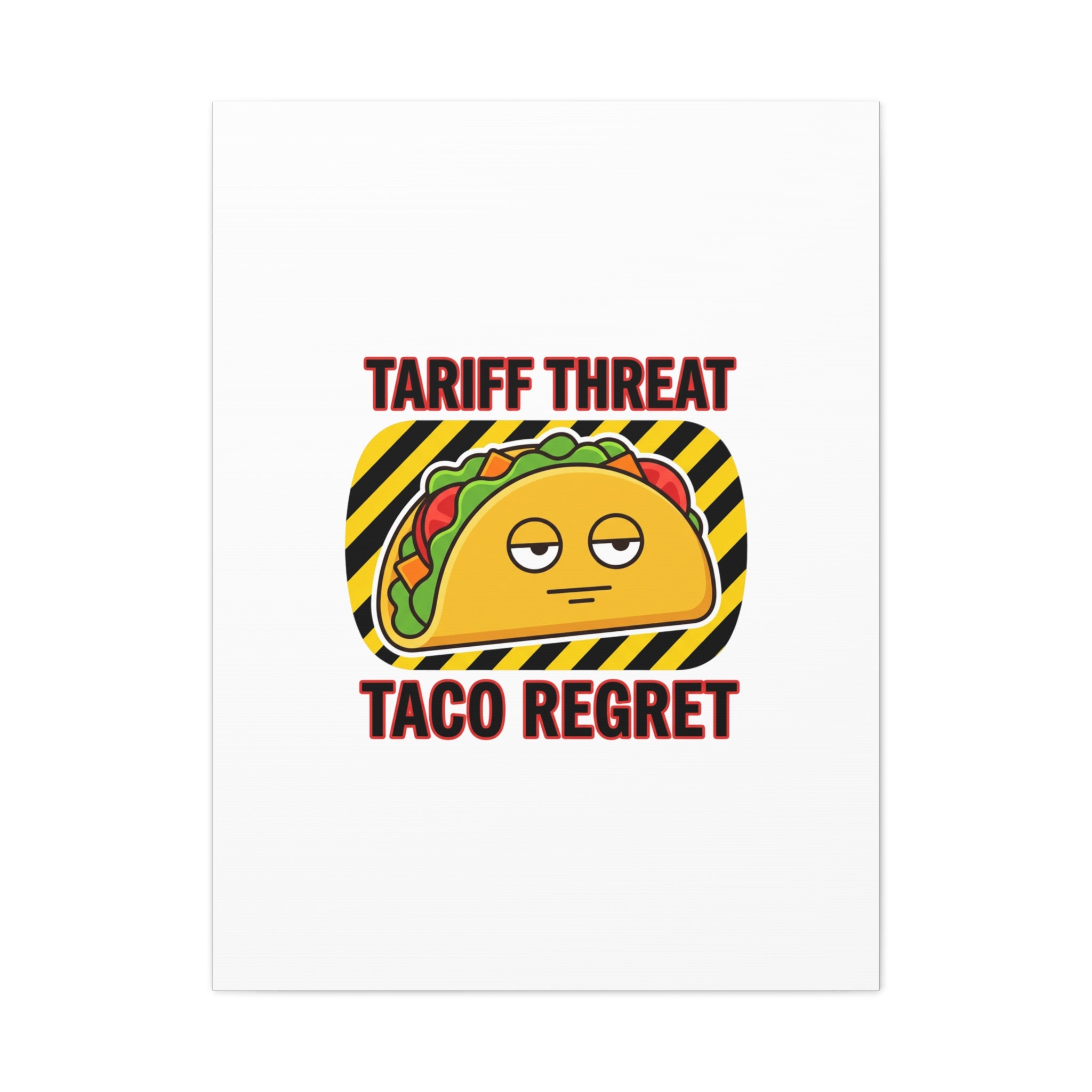 Tariff Threat Taco Regret Canvas