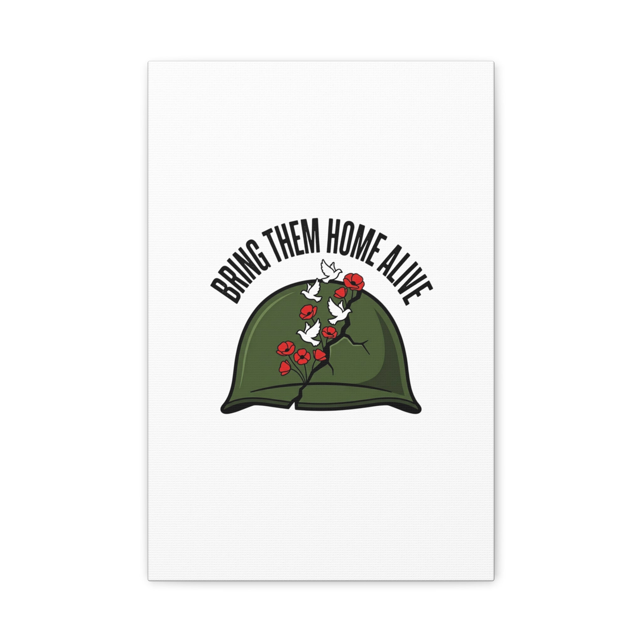 Bring Them Home Alive Canvas