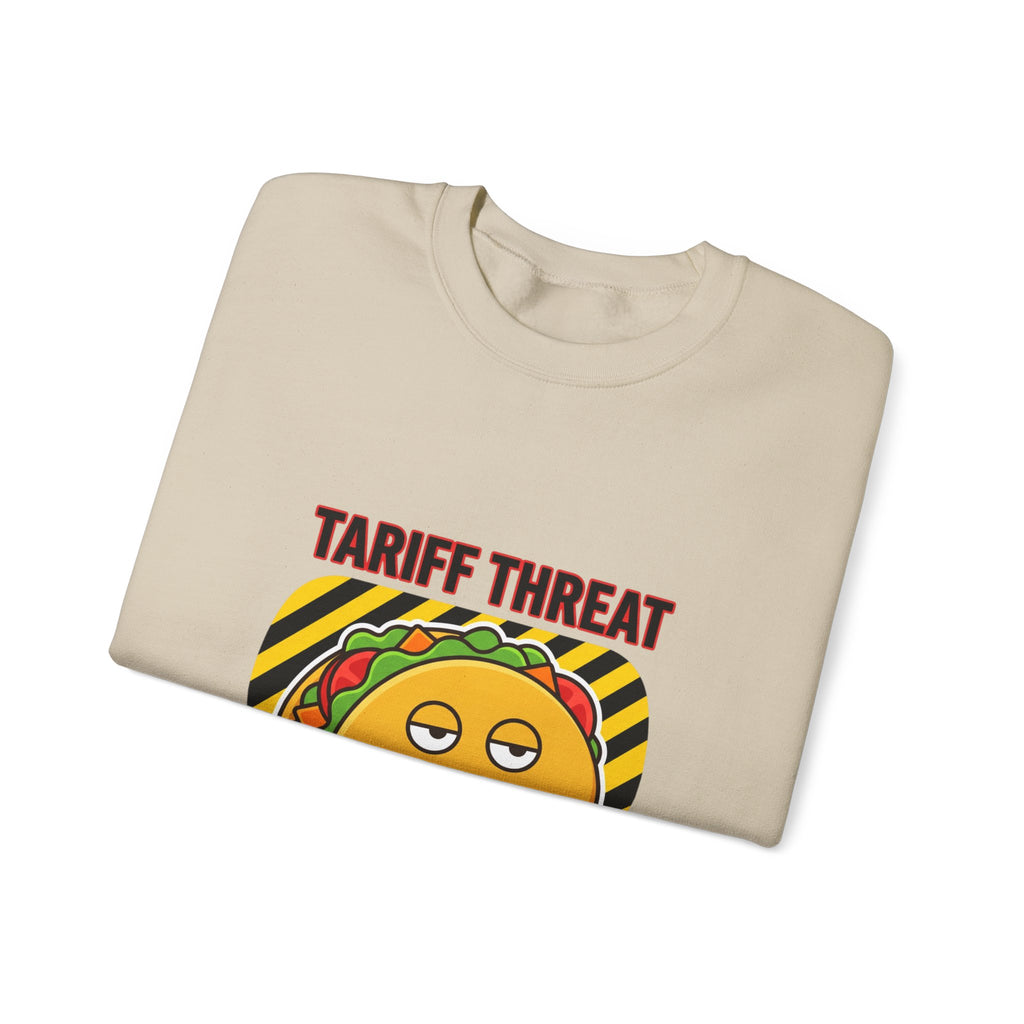 Tariff Threat Taco Regret Sweatshirt