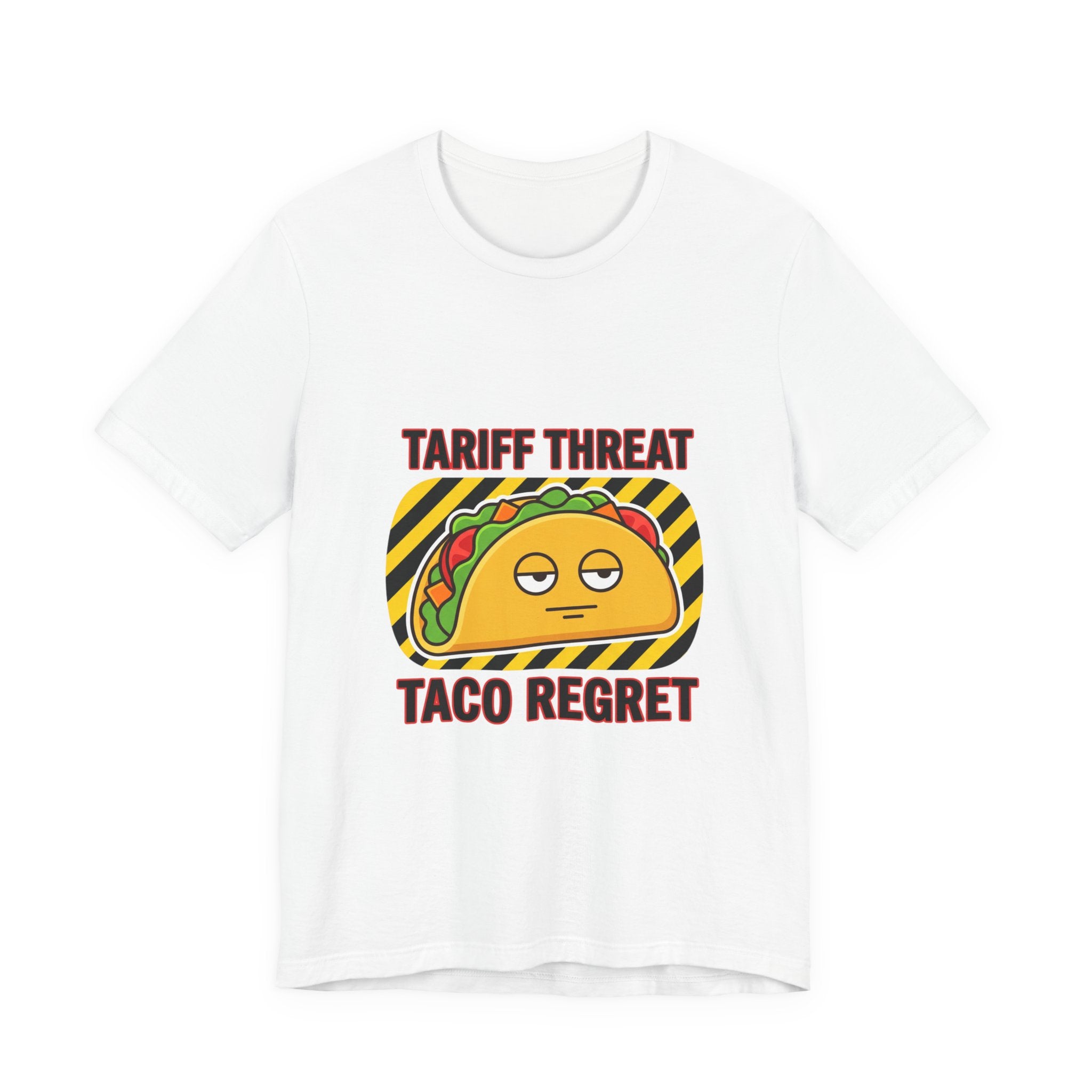 Tariff Threat Taco Regret T-shirt