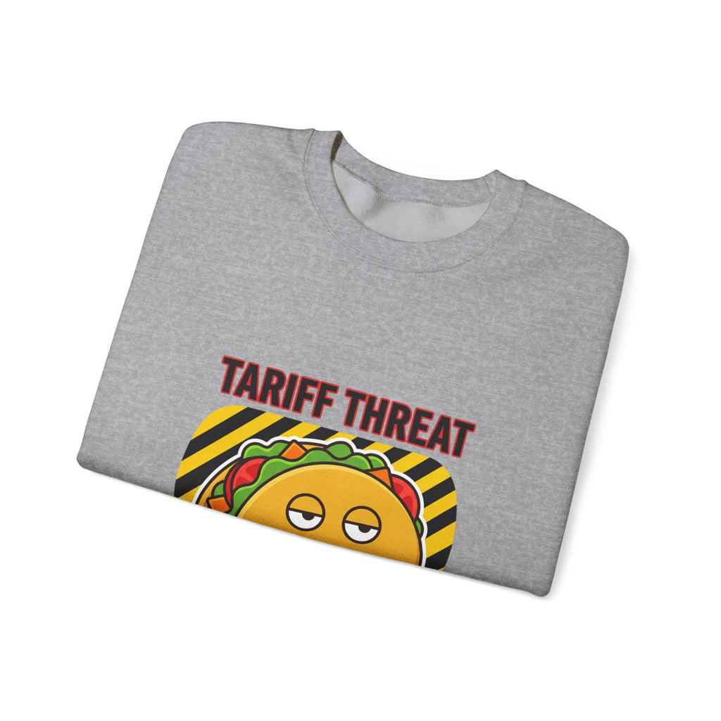 Tariff Threat Taco Regret Sweatshirt
