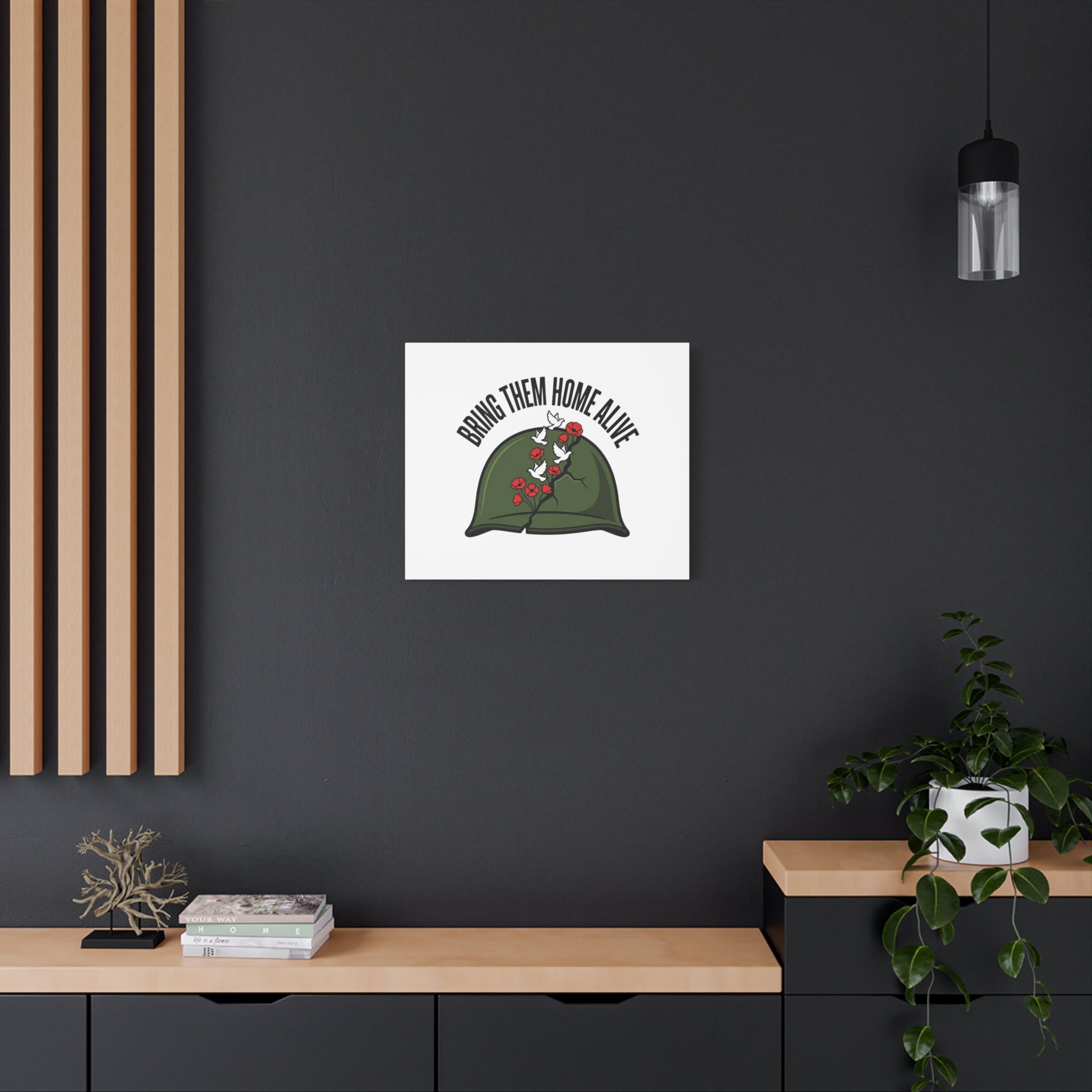 Bring Them Home Alive Canvas