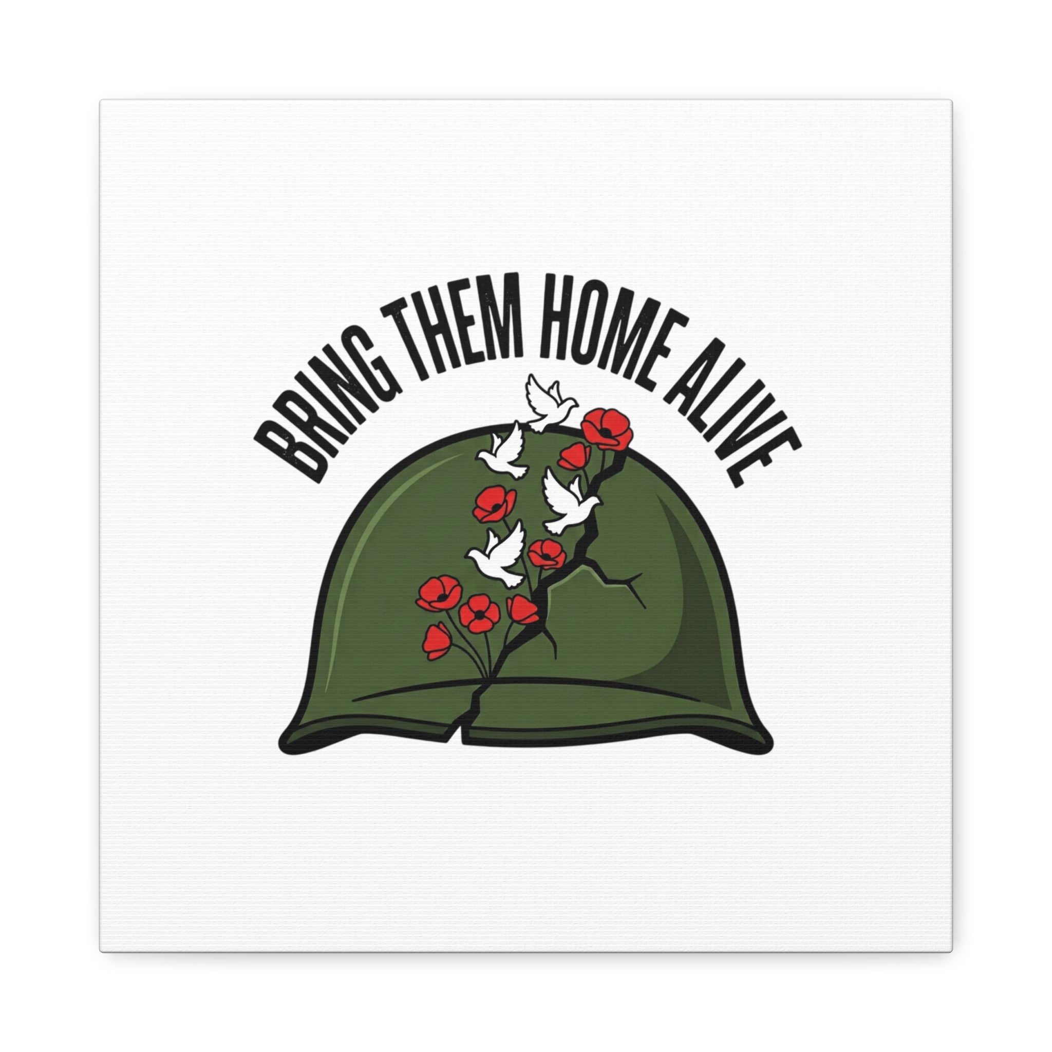 Bring Them Home Alive Canvas