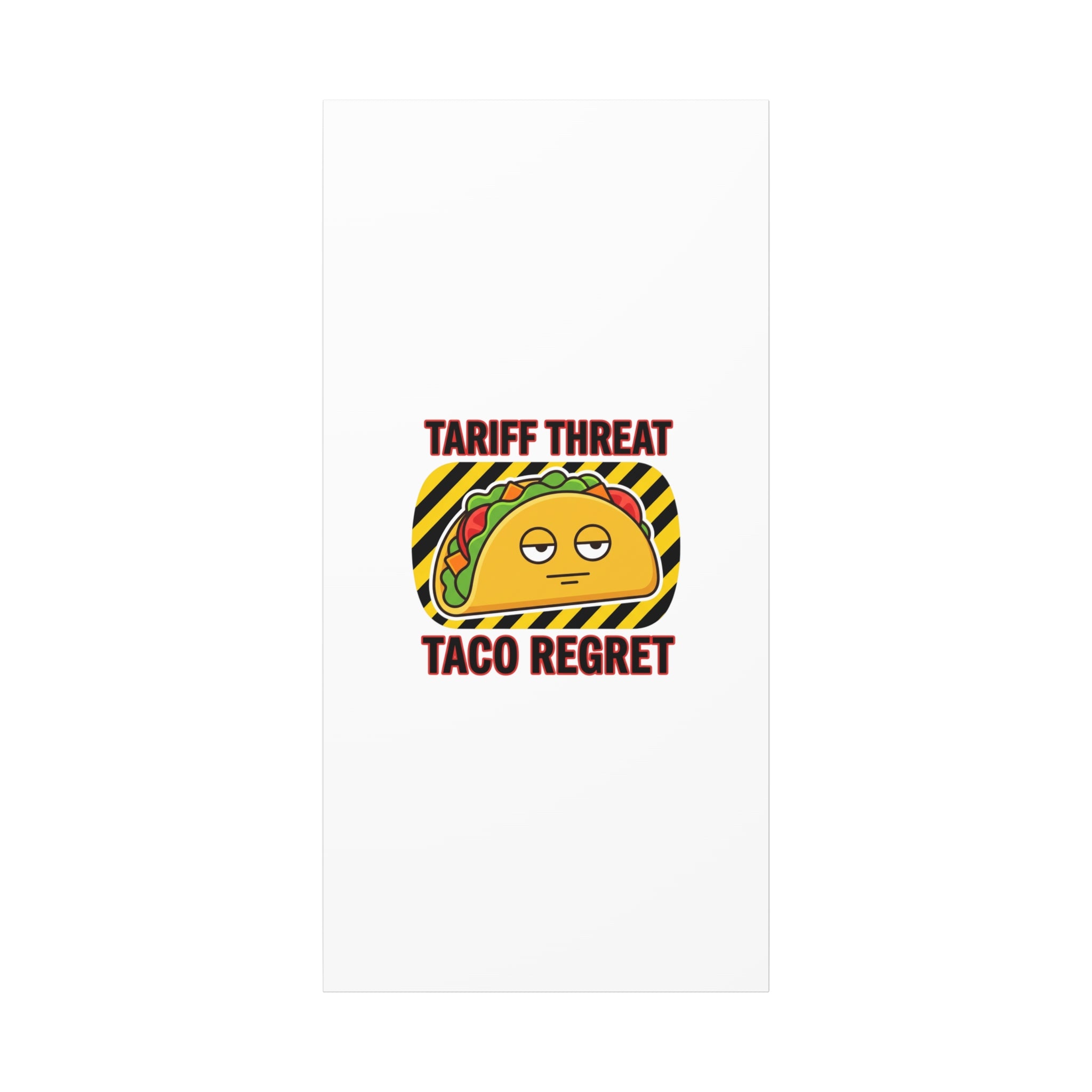 Tariff Threat Taco Regret Canvas