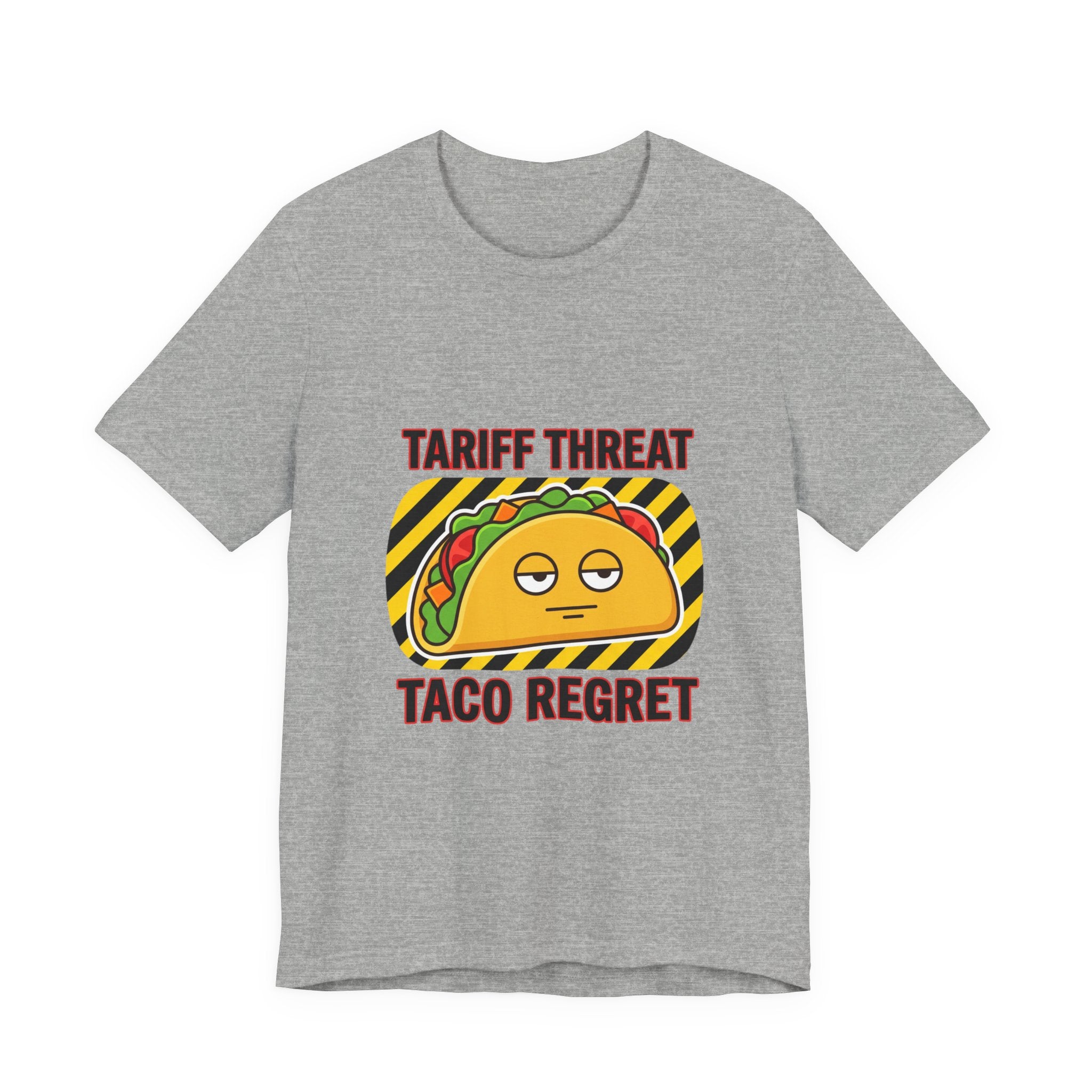 Tariff Threat Taco Regret T-shirt