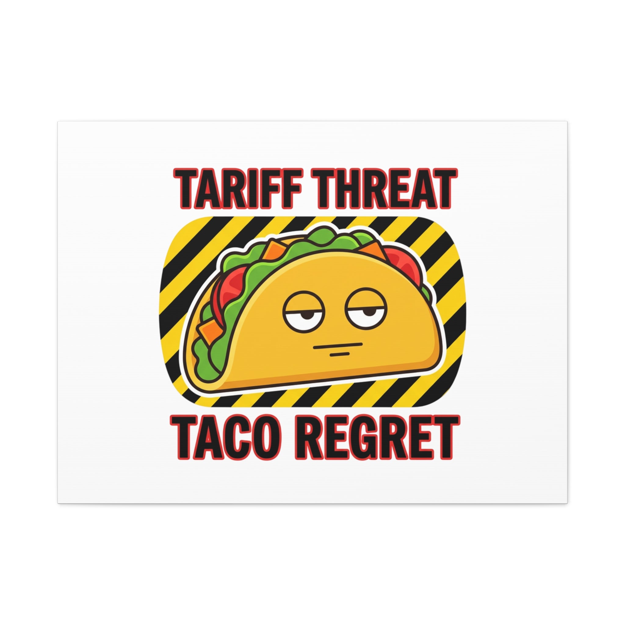 Tariff Threat Taco Regret Canvas