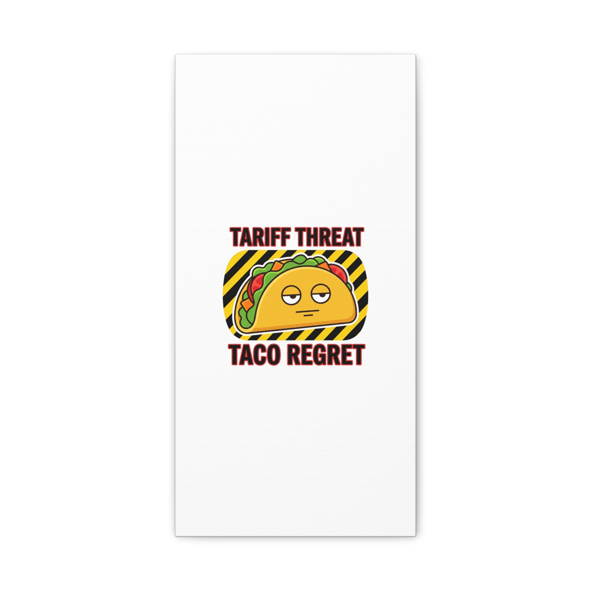Tariff Threat Taco Regret Canvas