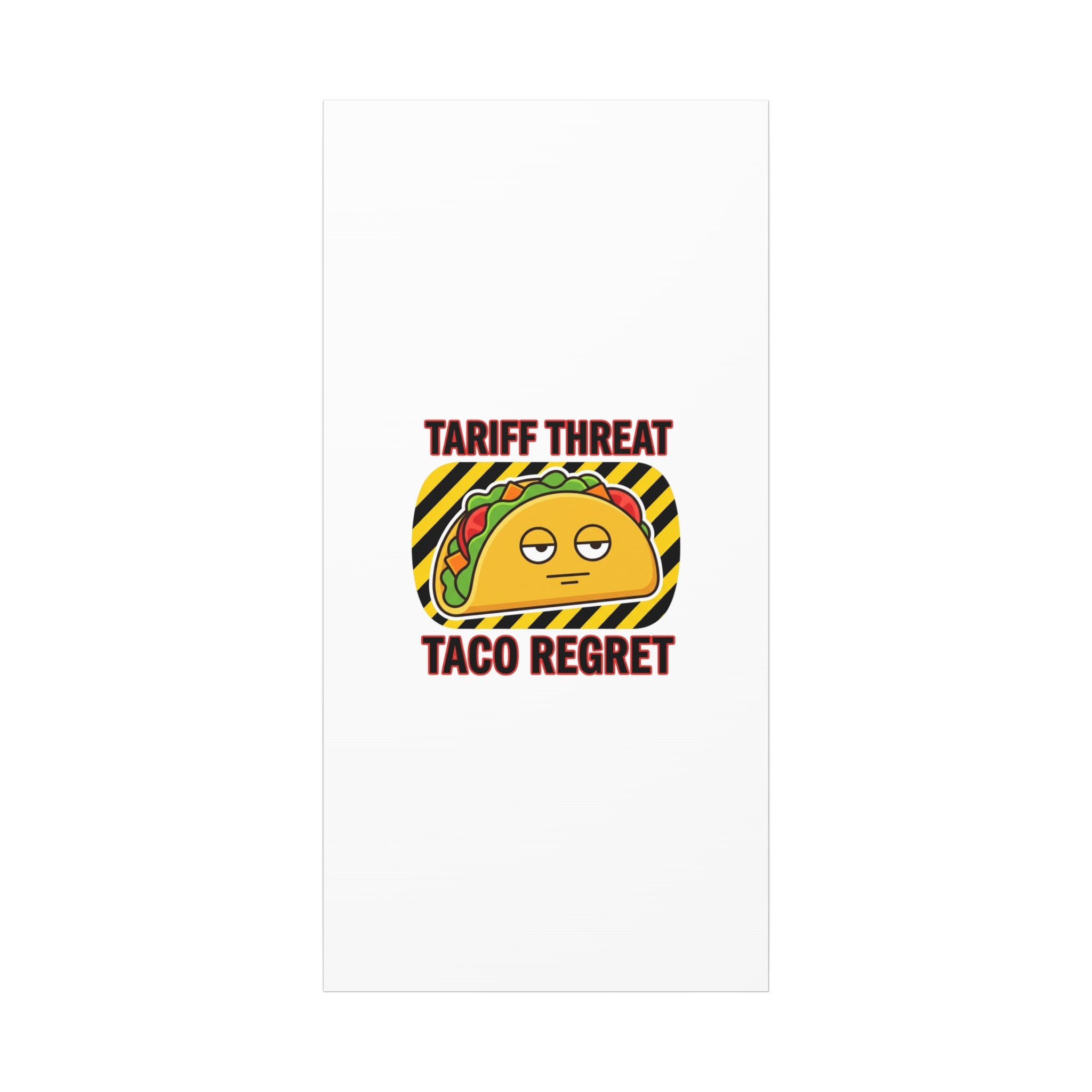 Tariff Threat Taco Regret Canvas