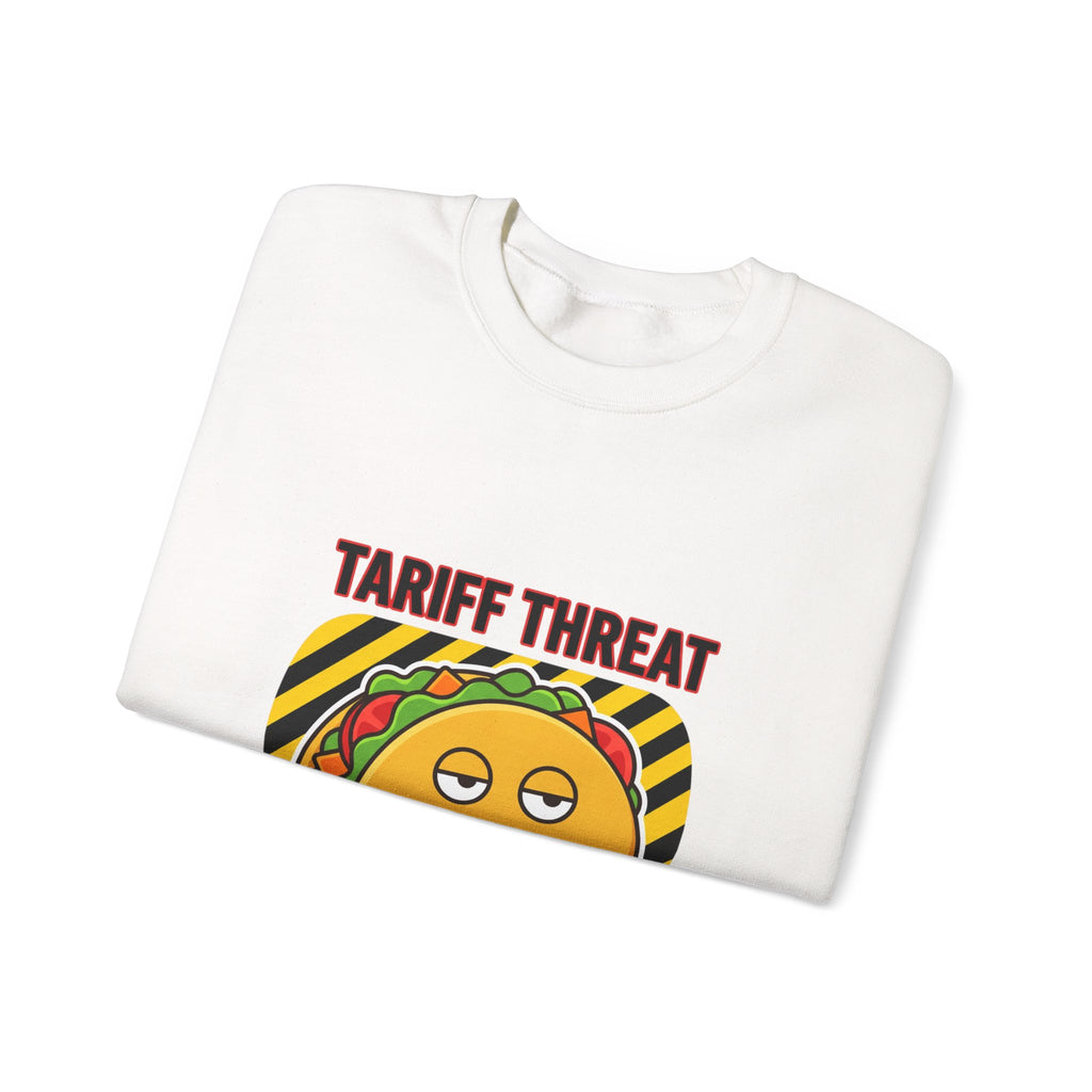 Tariff Threat Taco Regret Sweatshirt