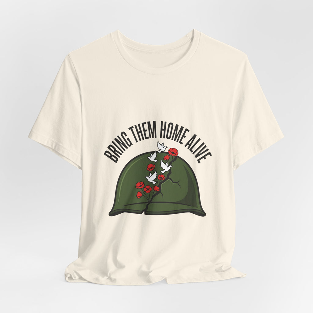 Bring Them Home Alive T-shirt