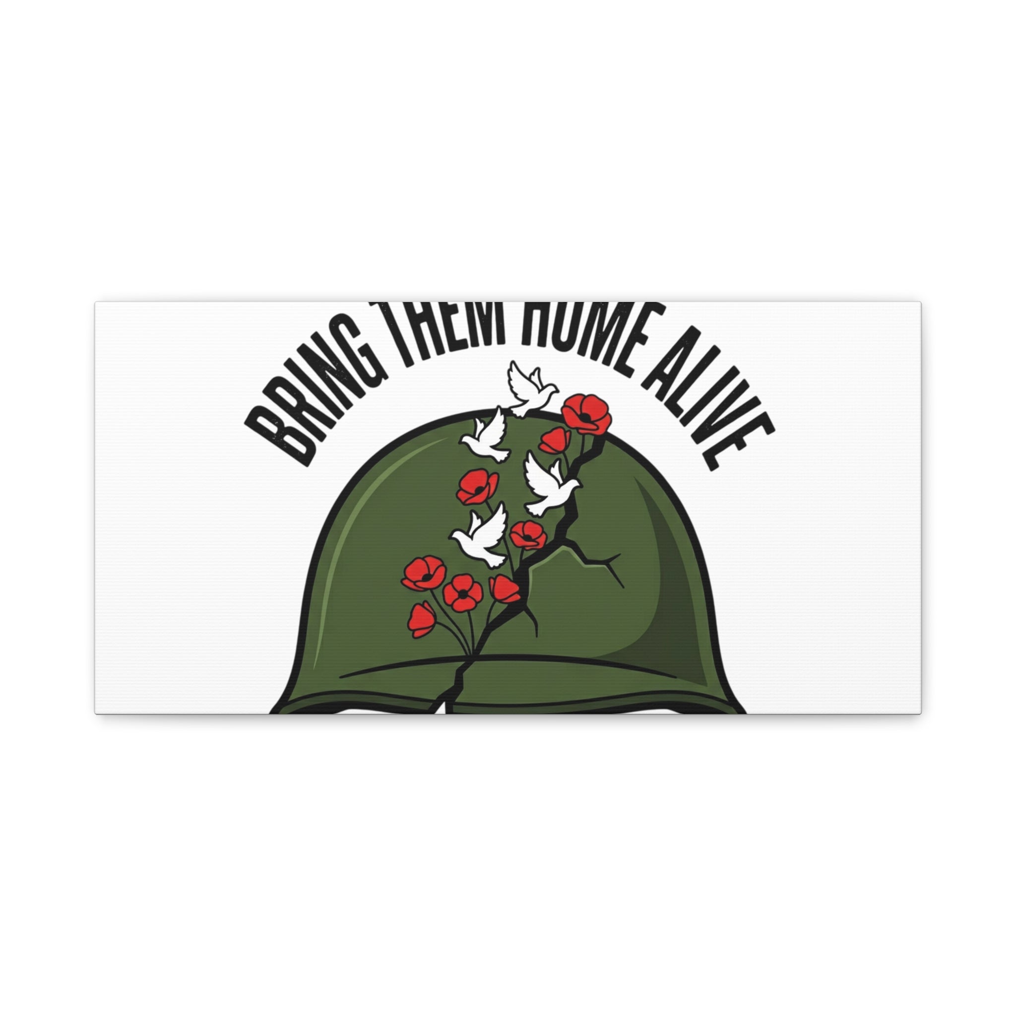 Bring Them Home Alive Canvas