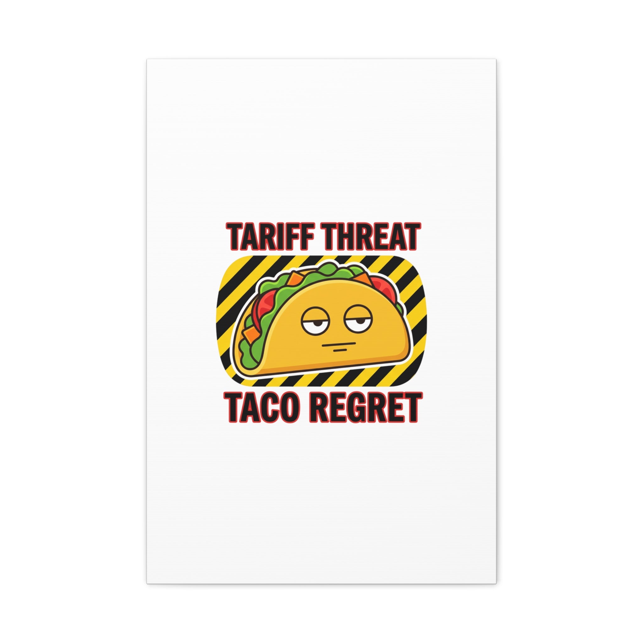 Tariff Threat Taco Regret Canvas