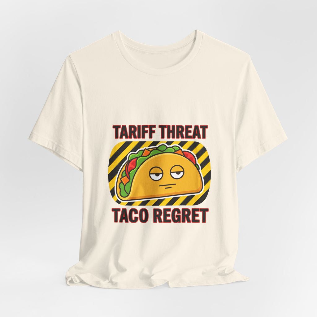 Tariff Threat Taco Regret T-shirt