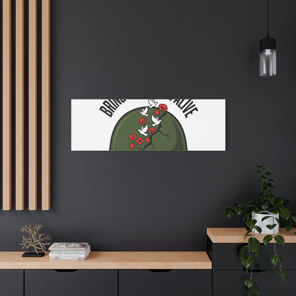Bring Them Home Alive Canvas