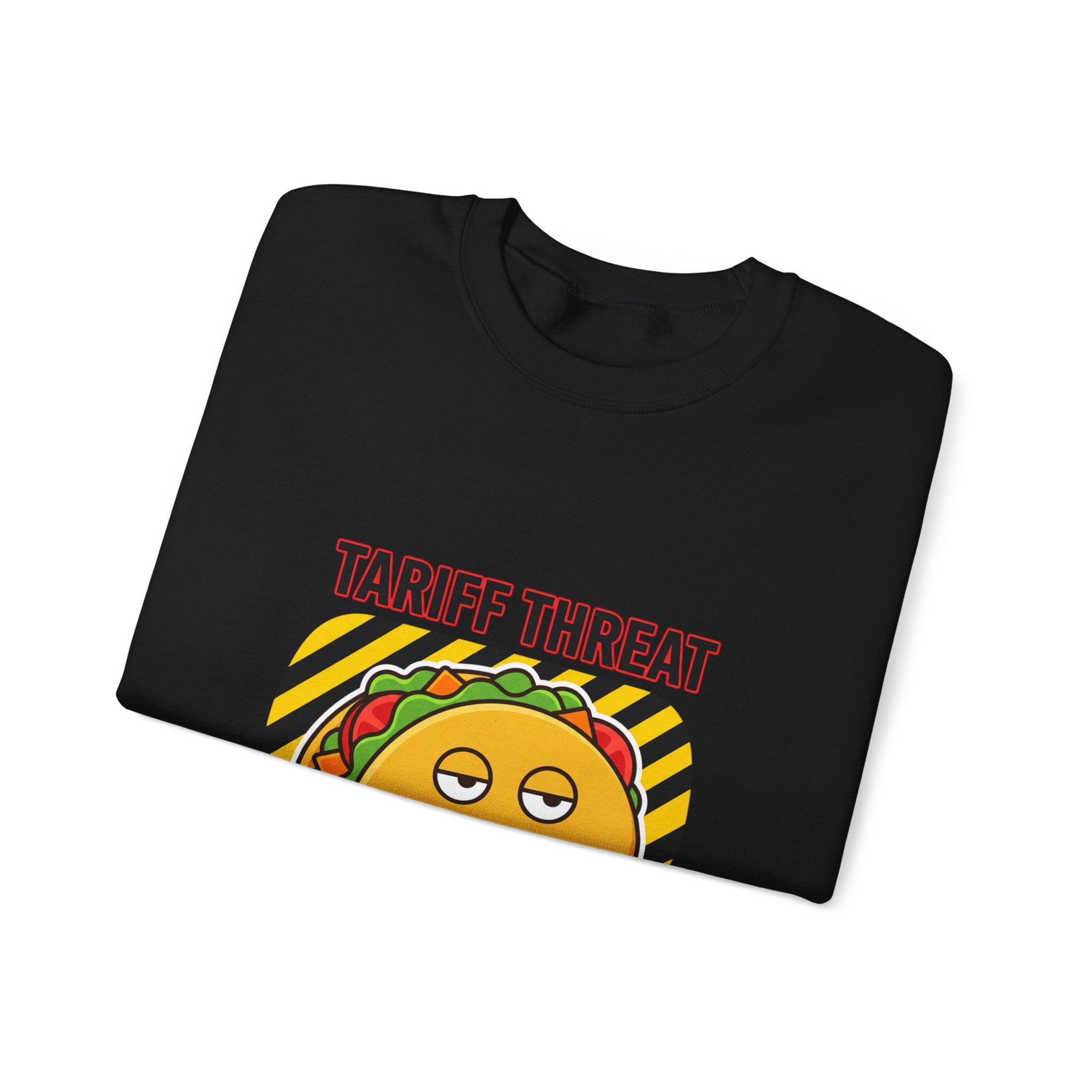 Tariff Threat Taco Regret Sweatshirt