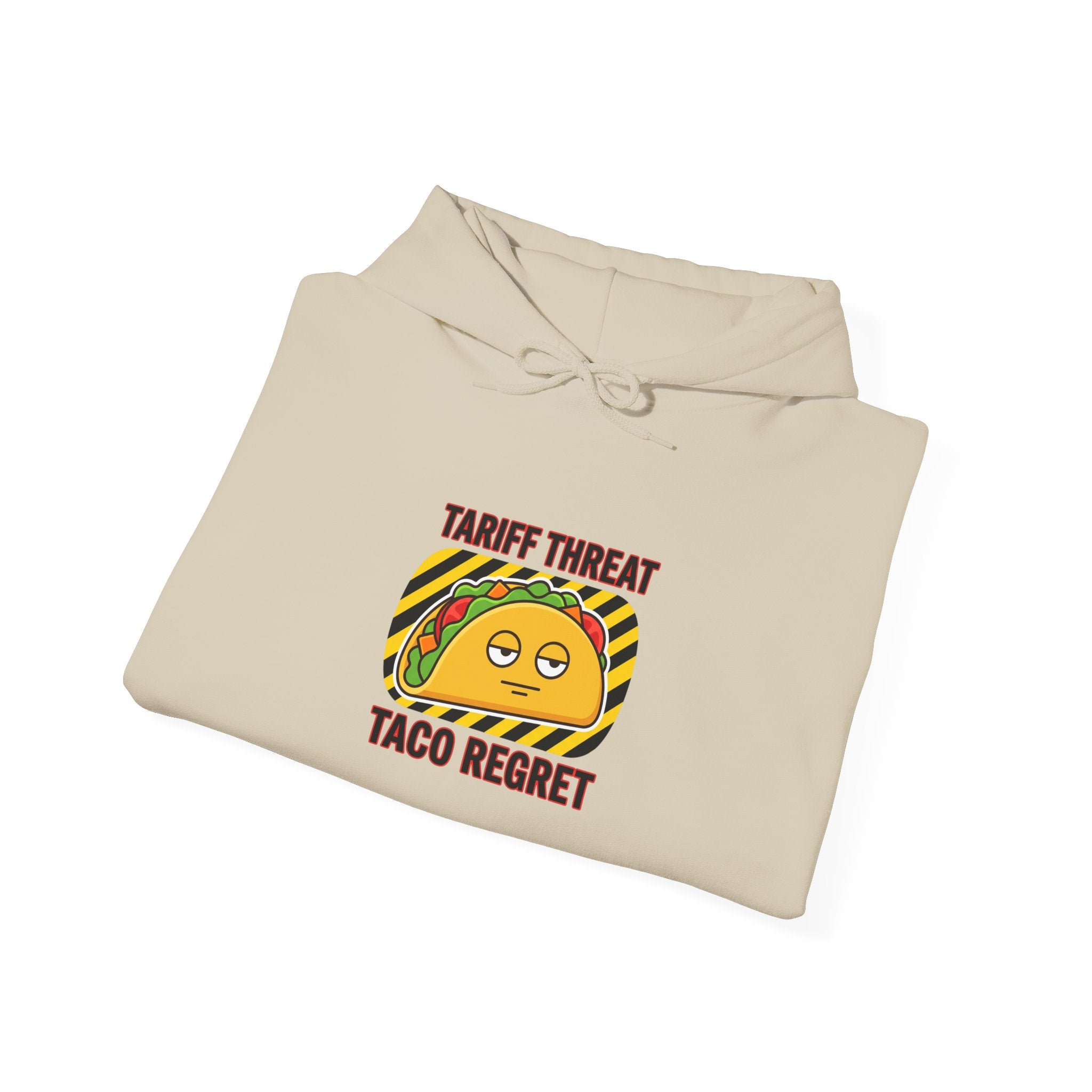 Tariff Threat Taco Regret Hoodie