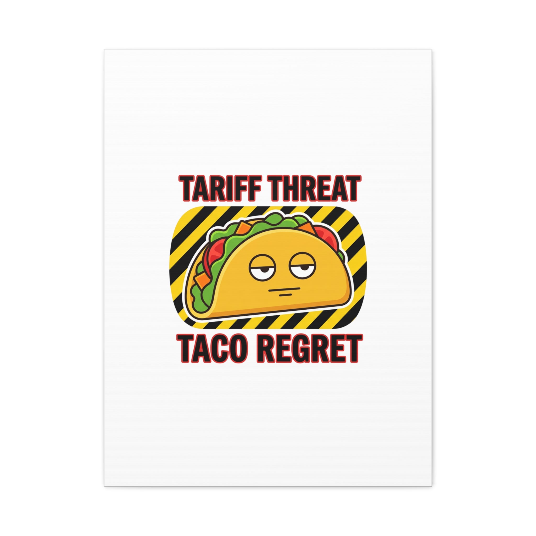 Tariff Threat Taco Regret Canvas