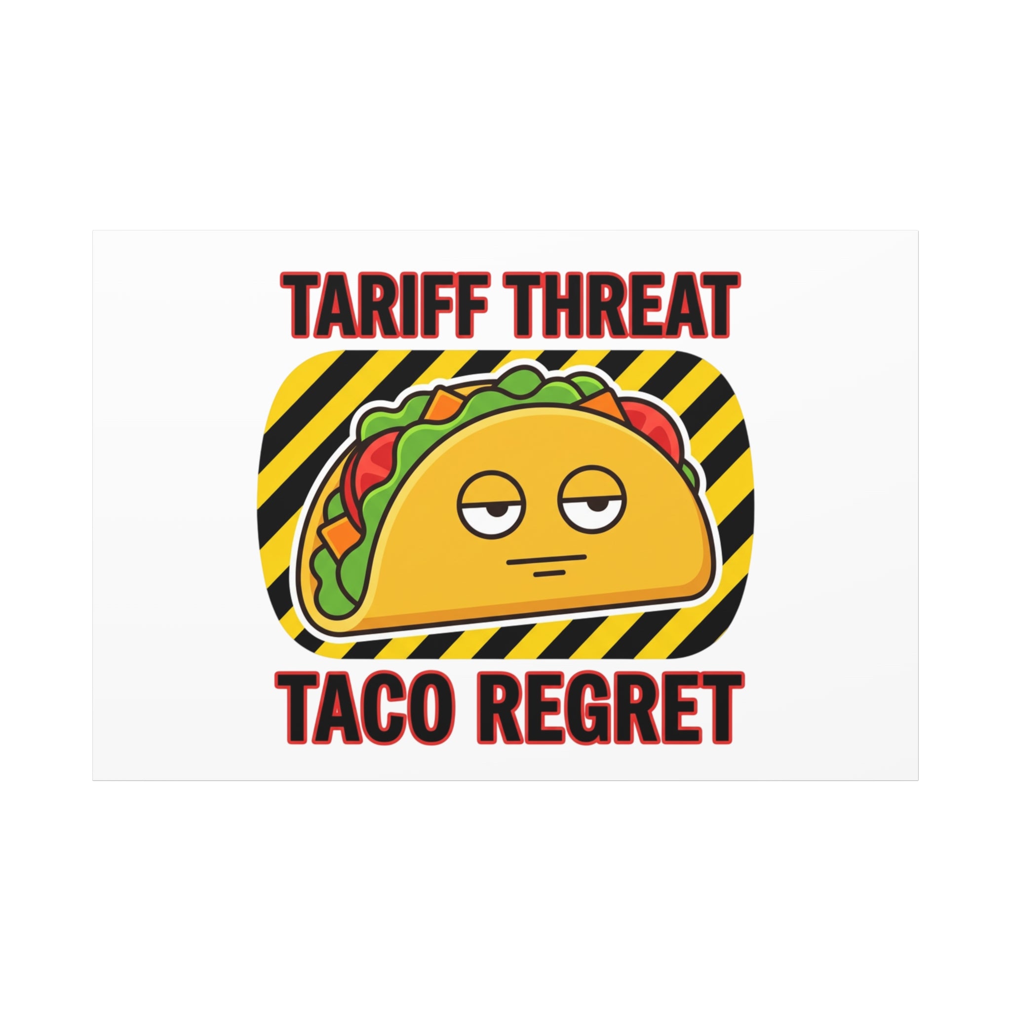 Tariff Threat Taco Regret Canvas