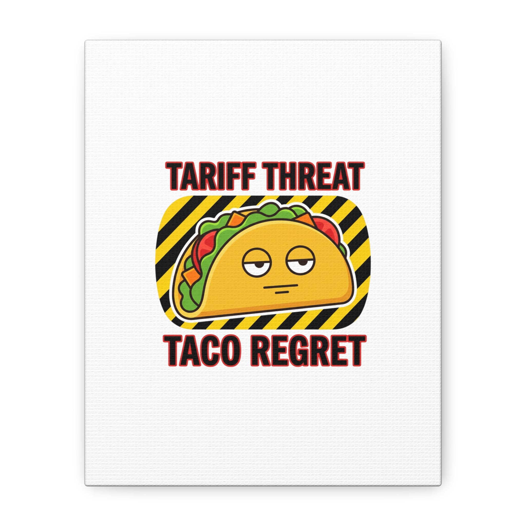 Tariff Threat Taco Regret Canvas