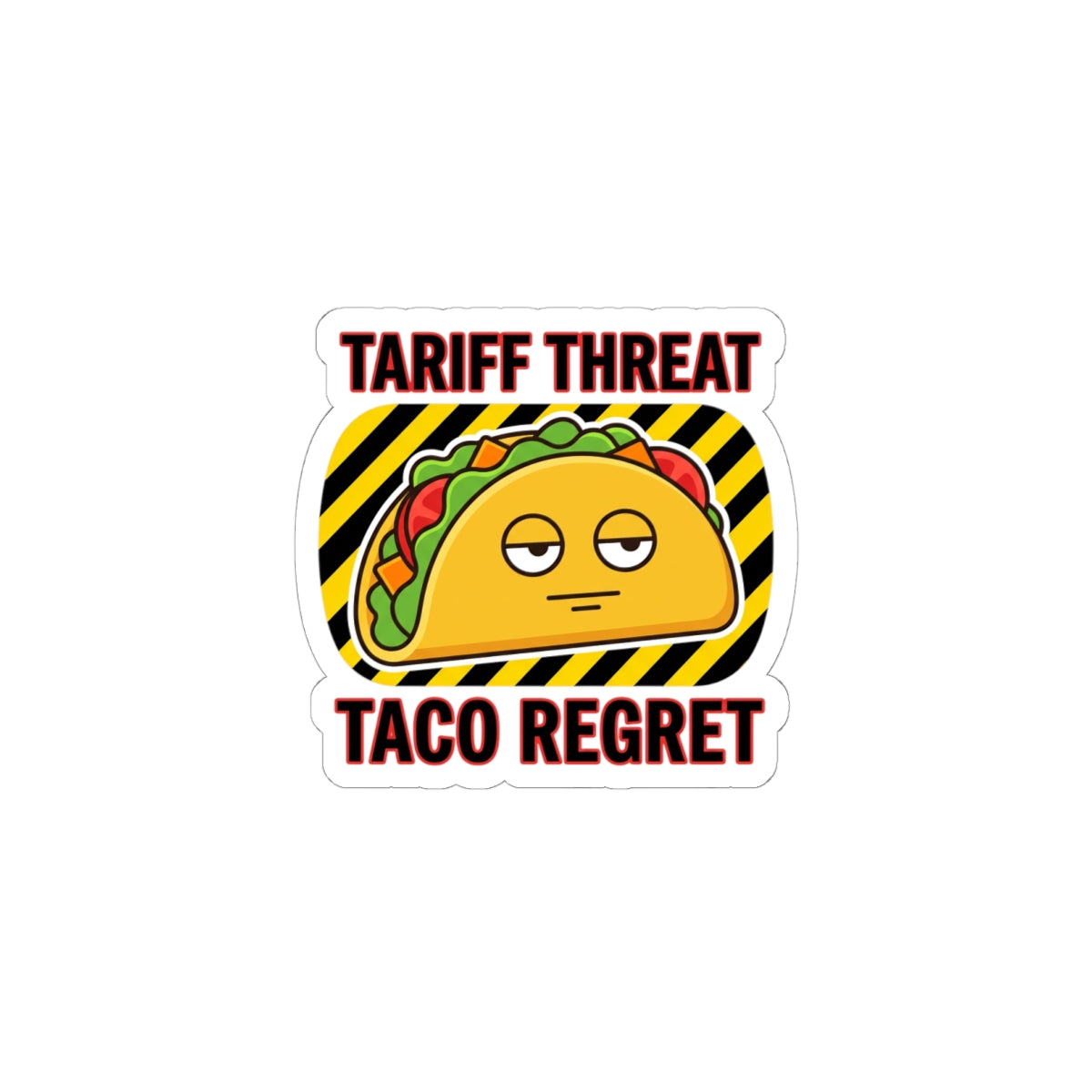 Tariff Threat Taco Regret Sticker
