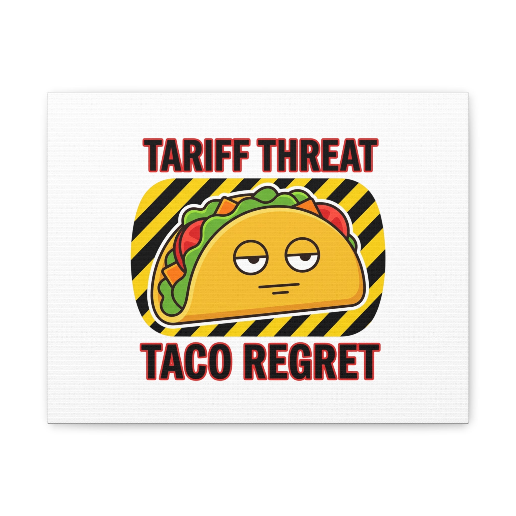 Tariff Threat Taco Regret Canvas