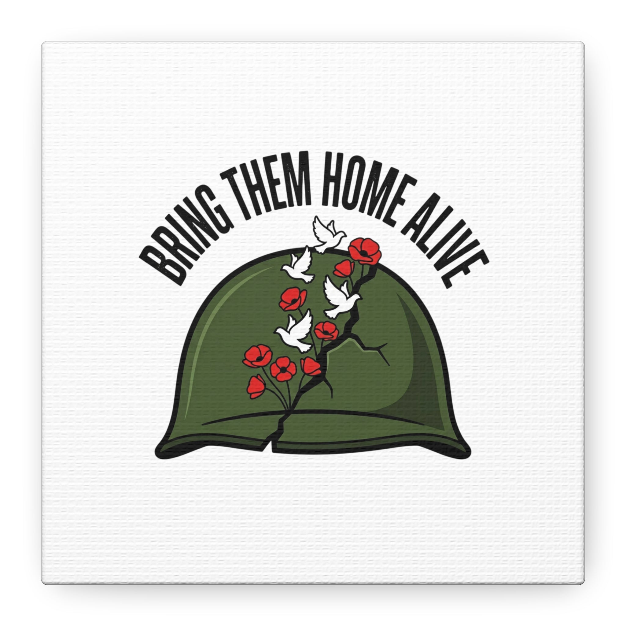 Bring Them Home Alive Canvas