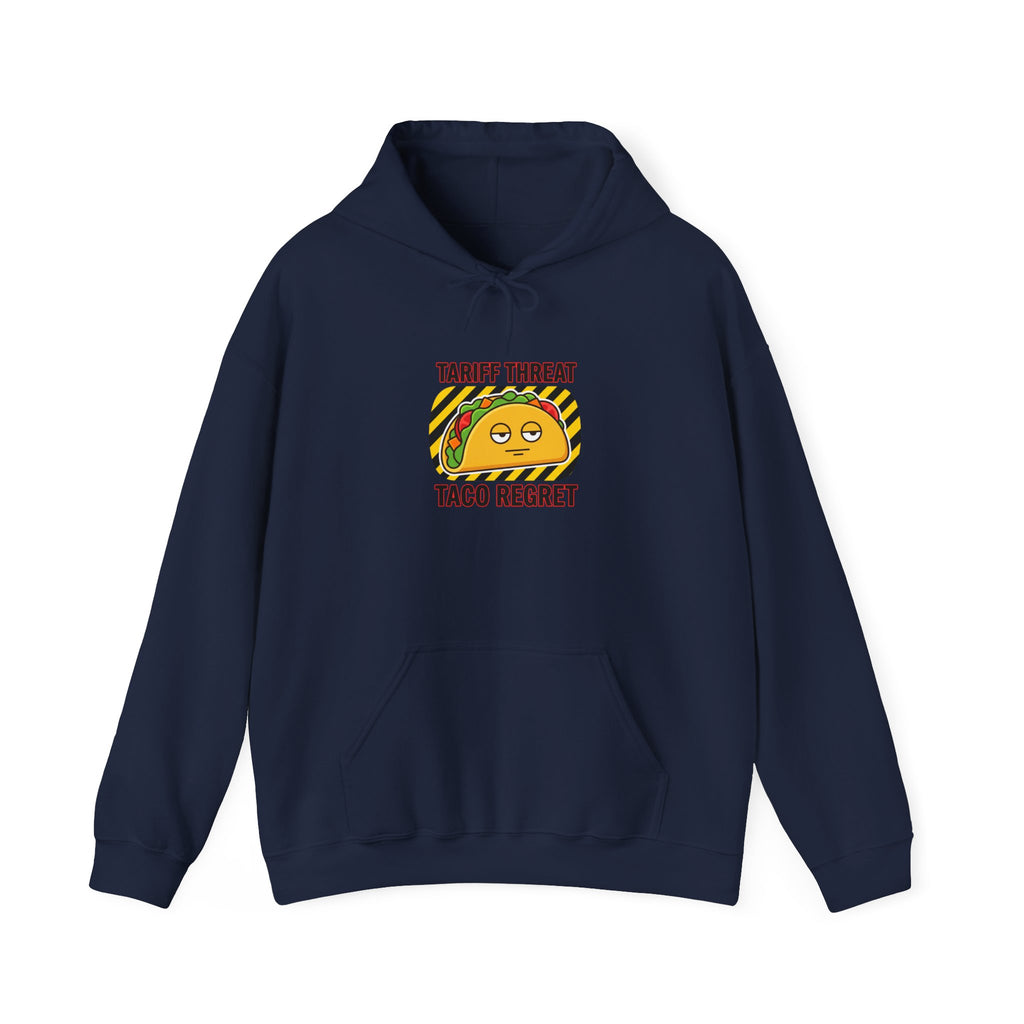 Tariff Threat Taco Regret Hoodie