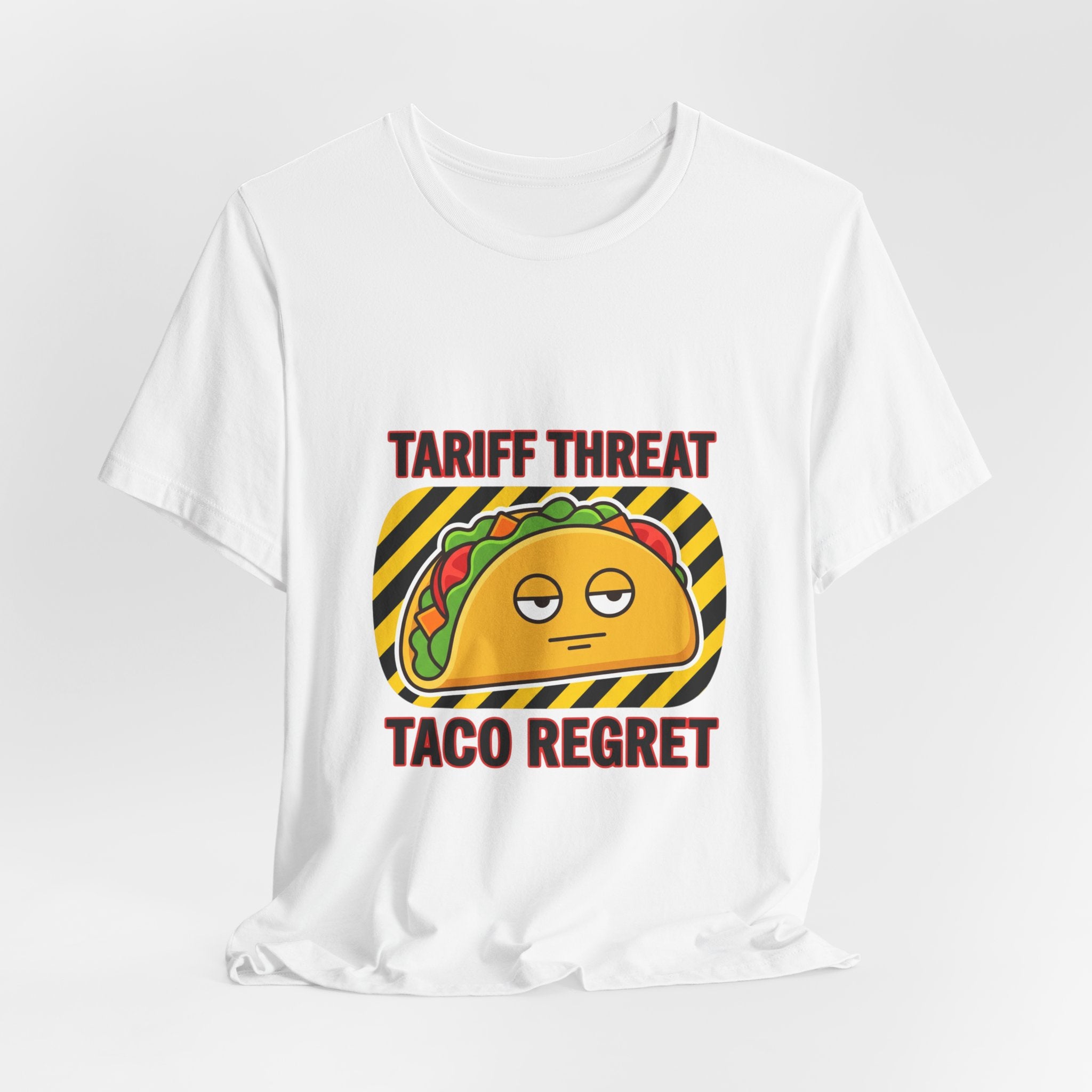 Tariff Threat Taco Regret T-shirt