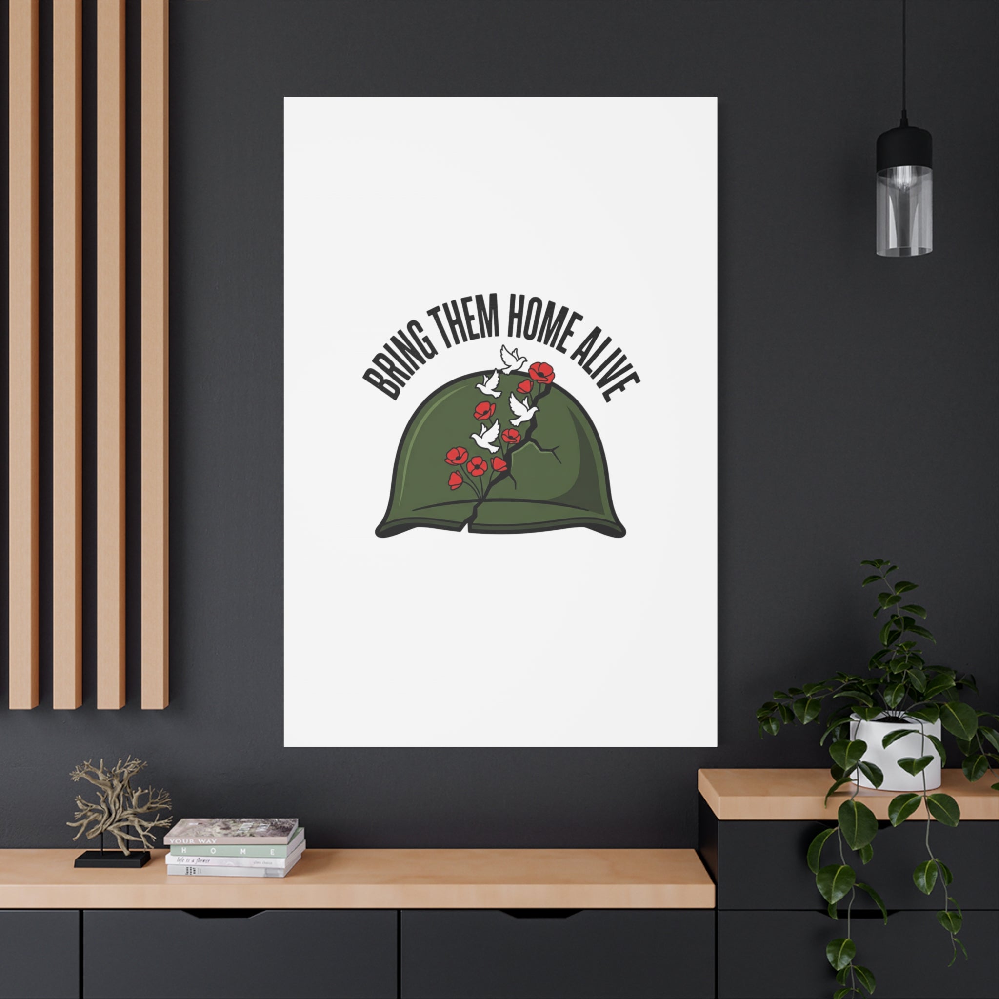 Bring Them Home Alive Canvas