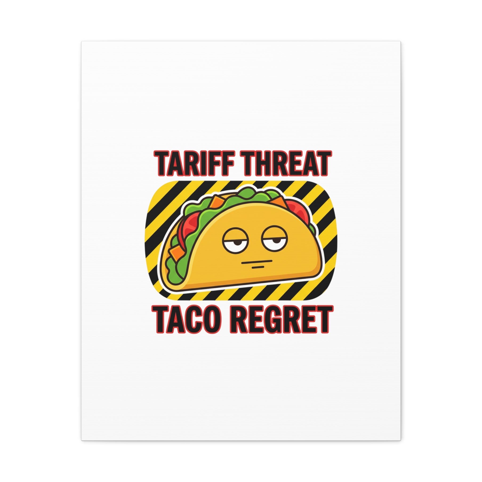 Tariff Threat Taco Regret Canvas