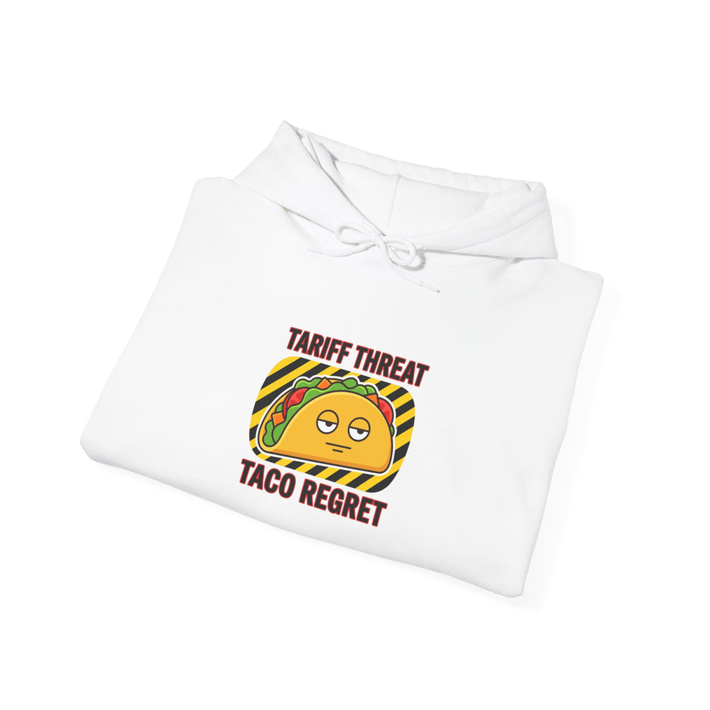 Tariff Threat Taco Regret Hoodie
