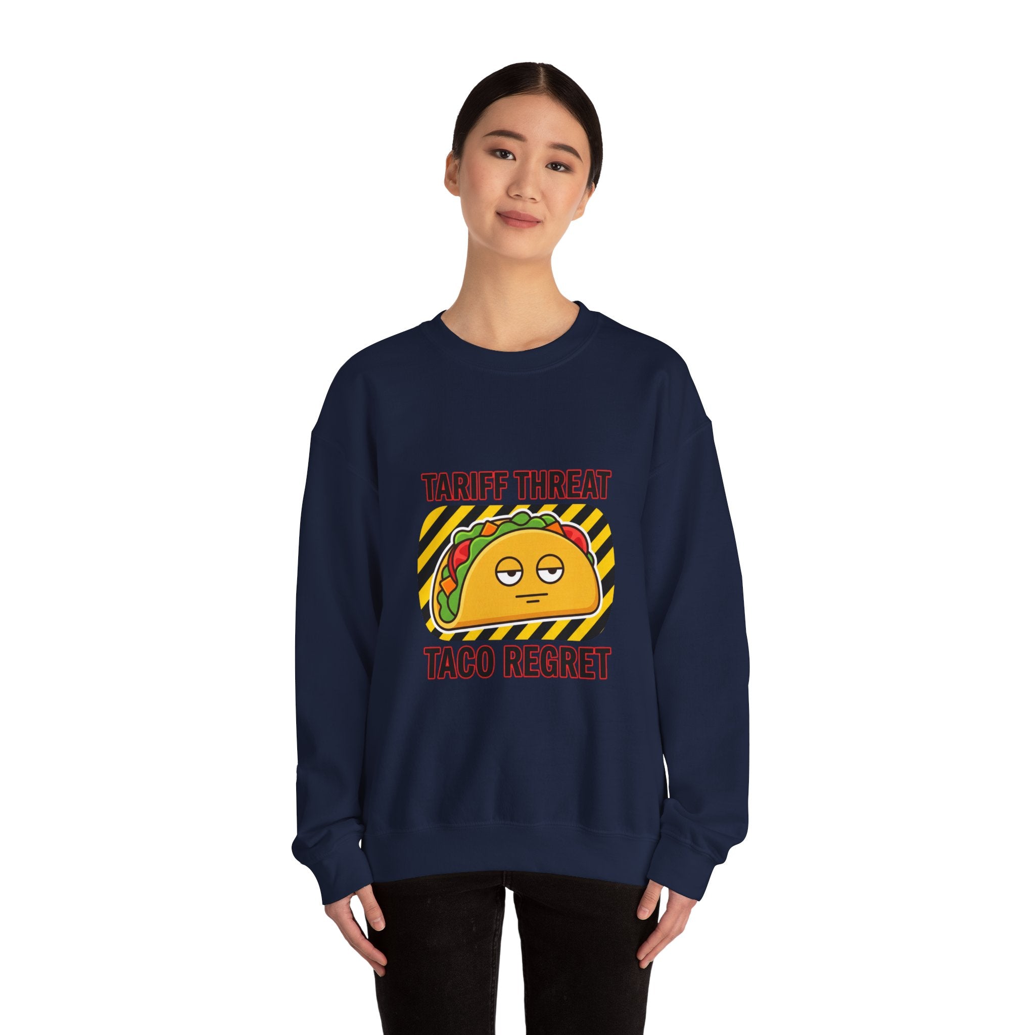 Tariff Threat Taco Regret Sweatshirt