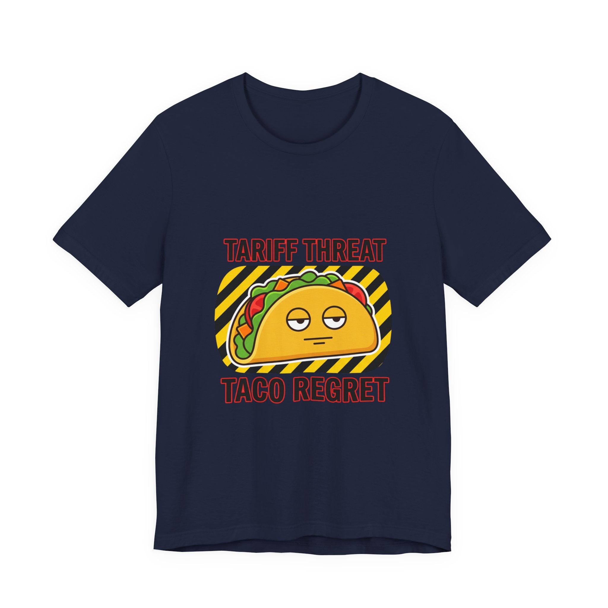 Tariff Threat Taco Regret T-shirt