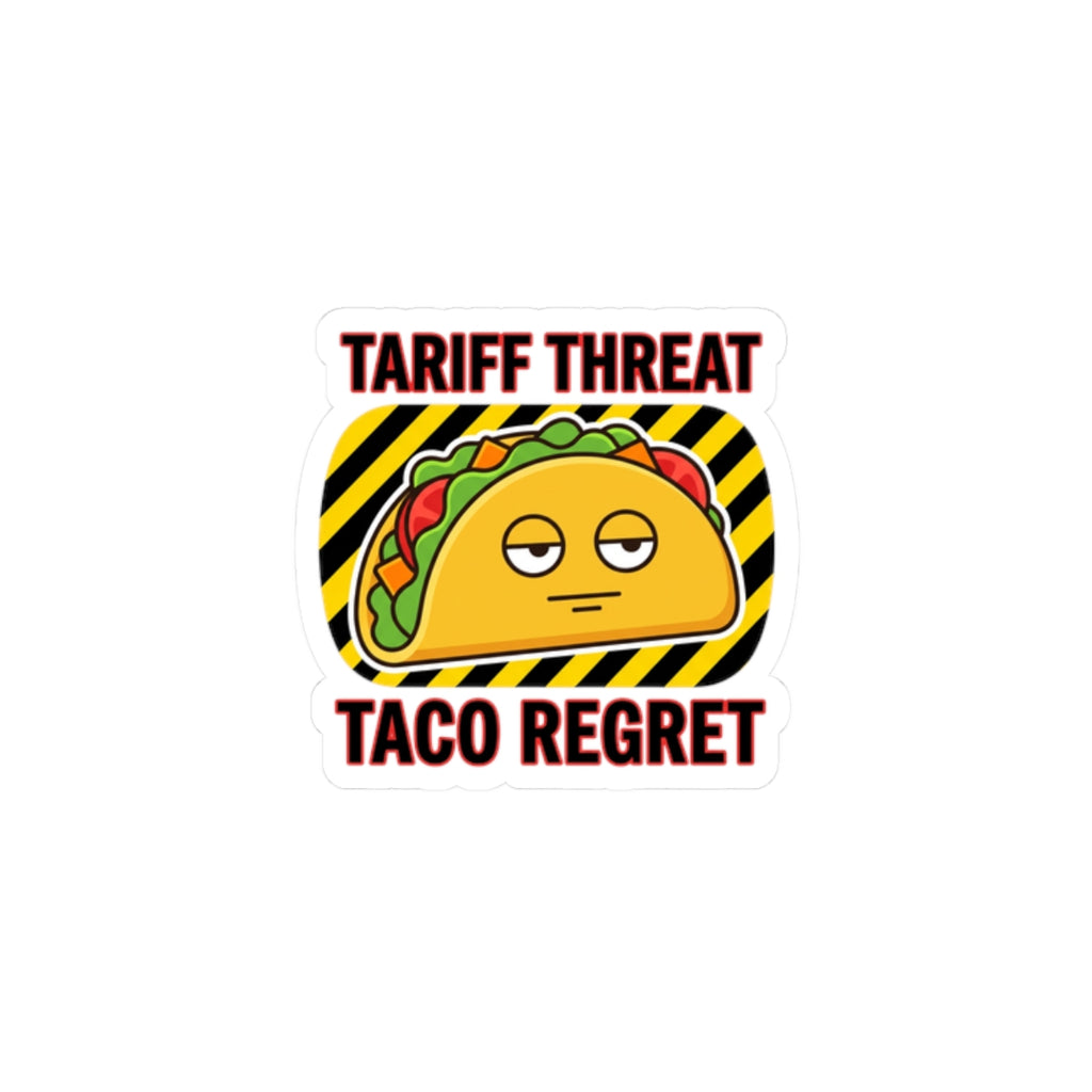 Tariff Threat Taco Regret Sticker