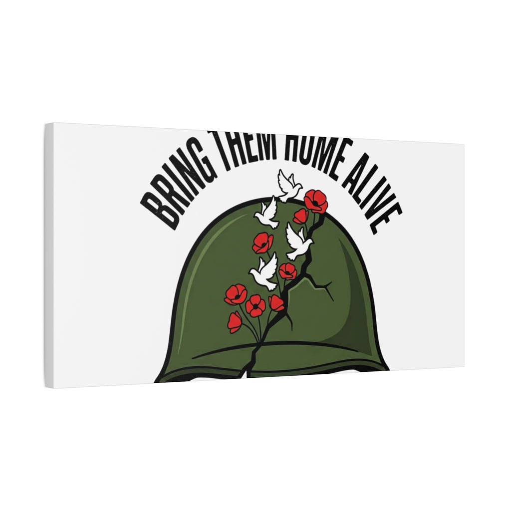 Bring Them Home Alive Canvas