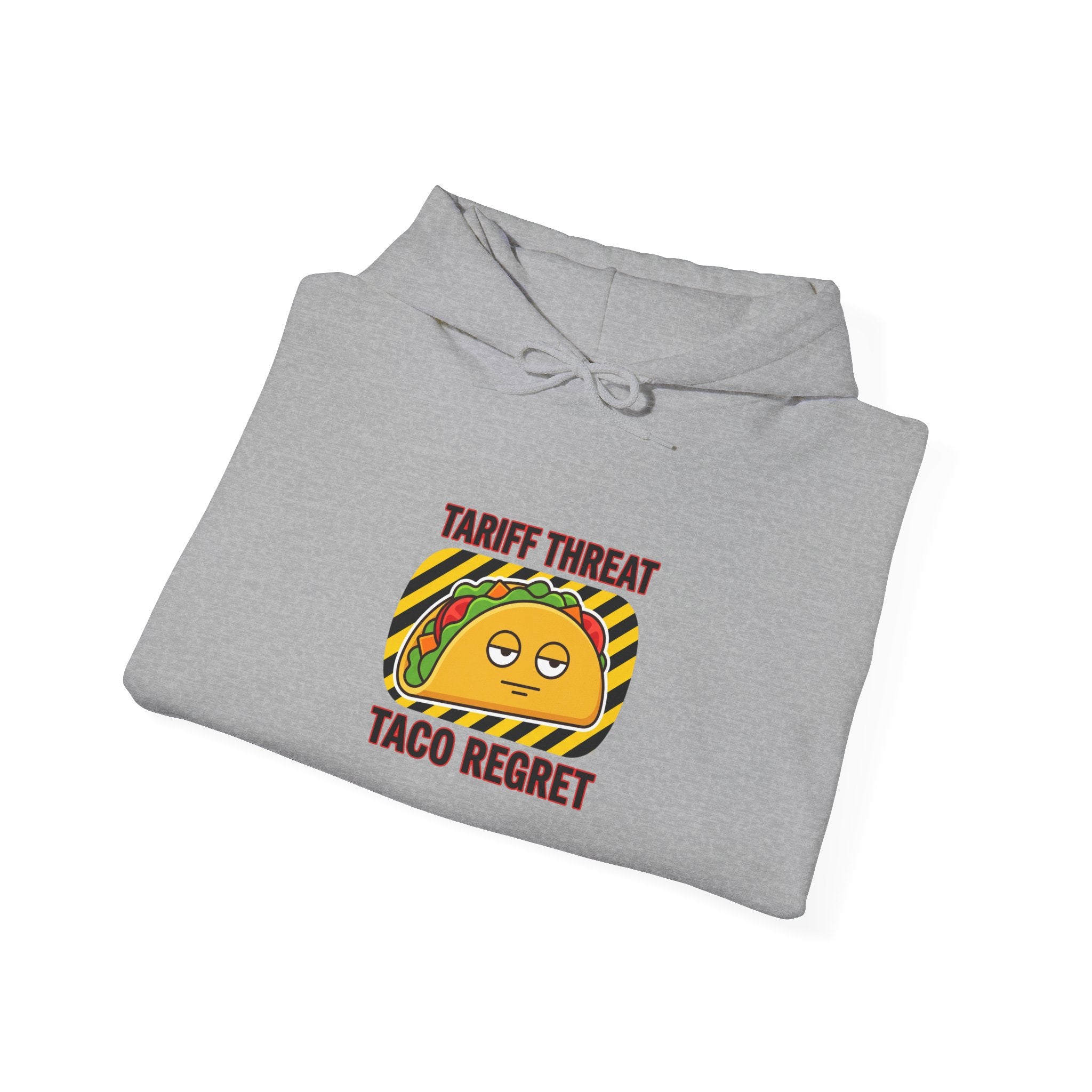 Tariff Threat Taco Regret Hoodie